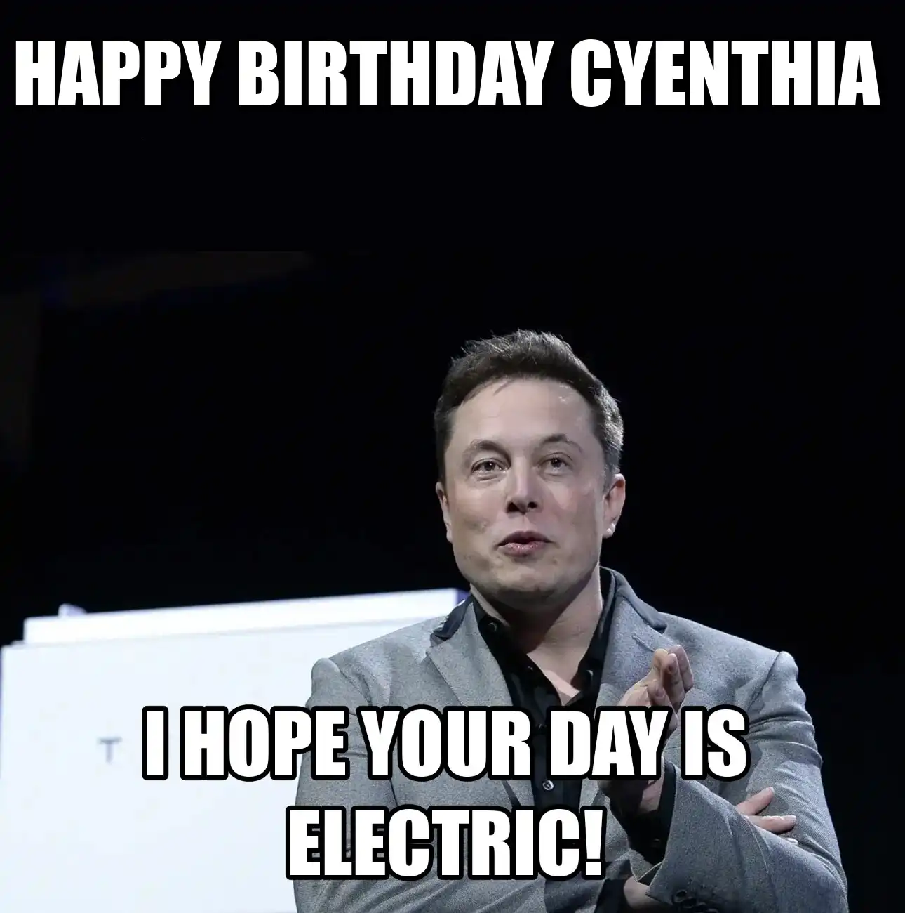 Happy Birthday Cyenthia I Hope Your Day Is Electric Meme