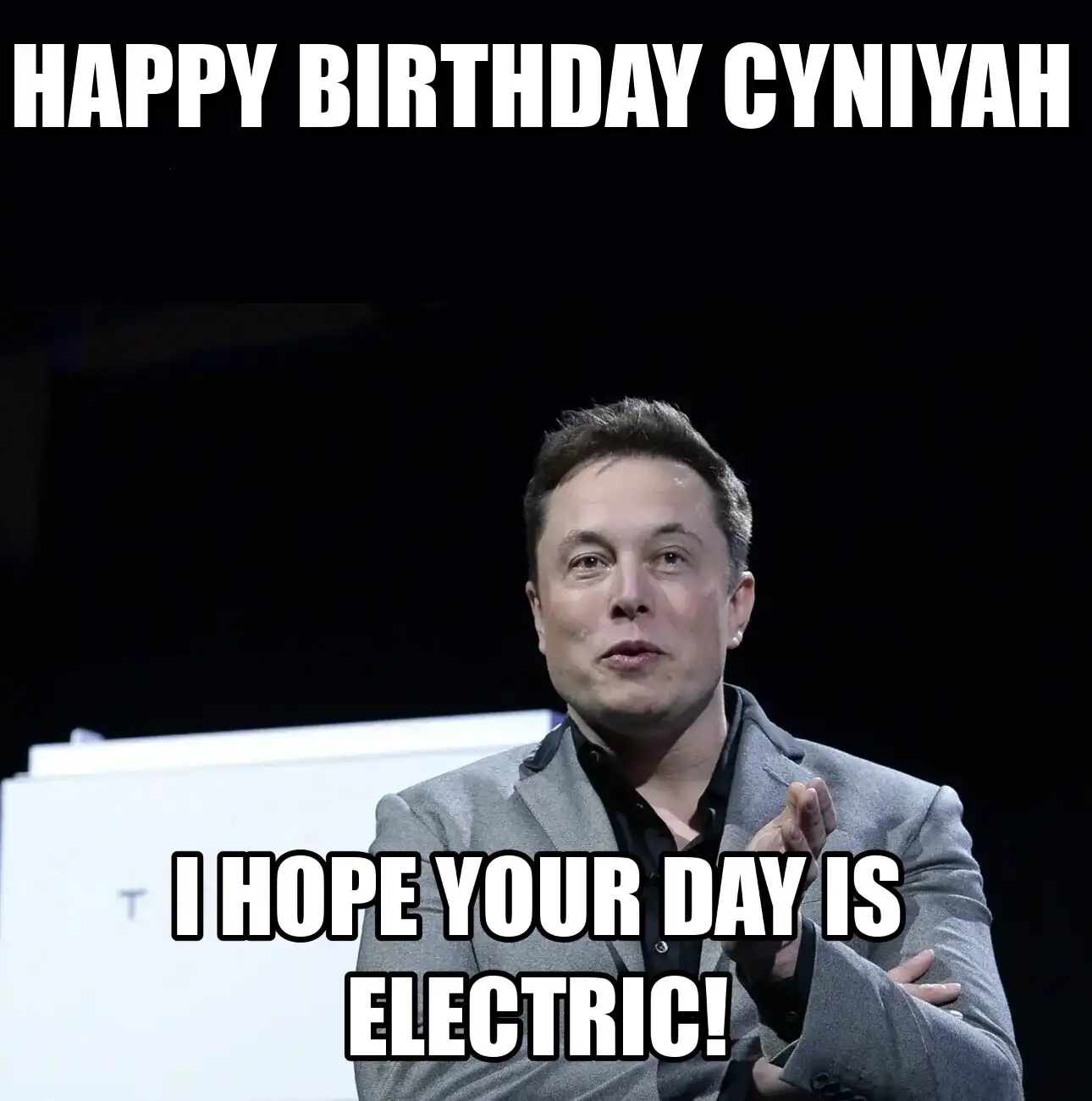 Happy Birthday Cyniyah I Hope Your Day Is Electric Meme