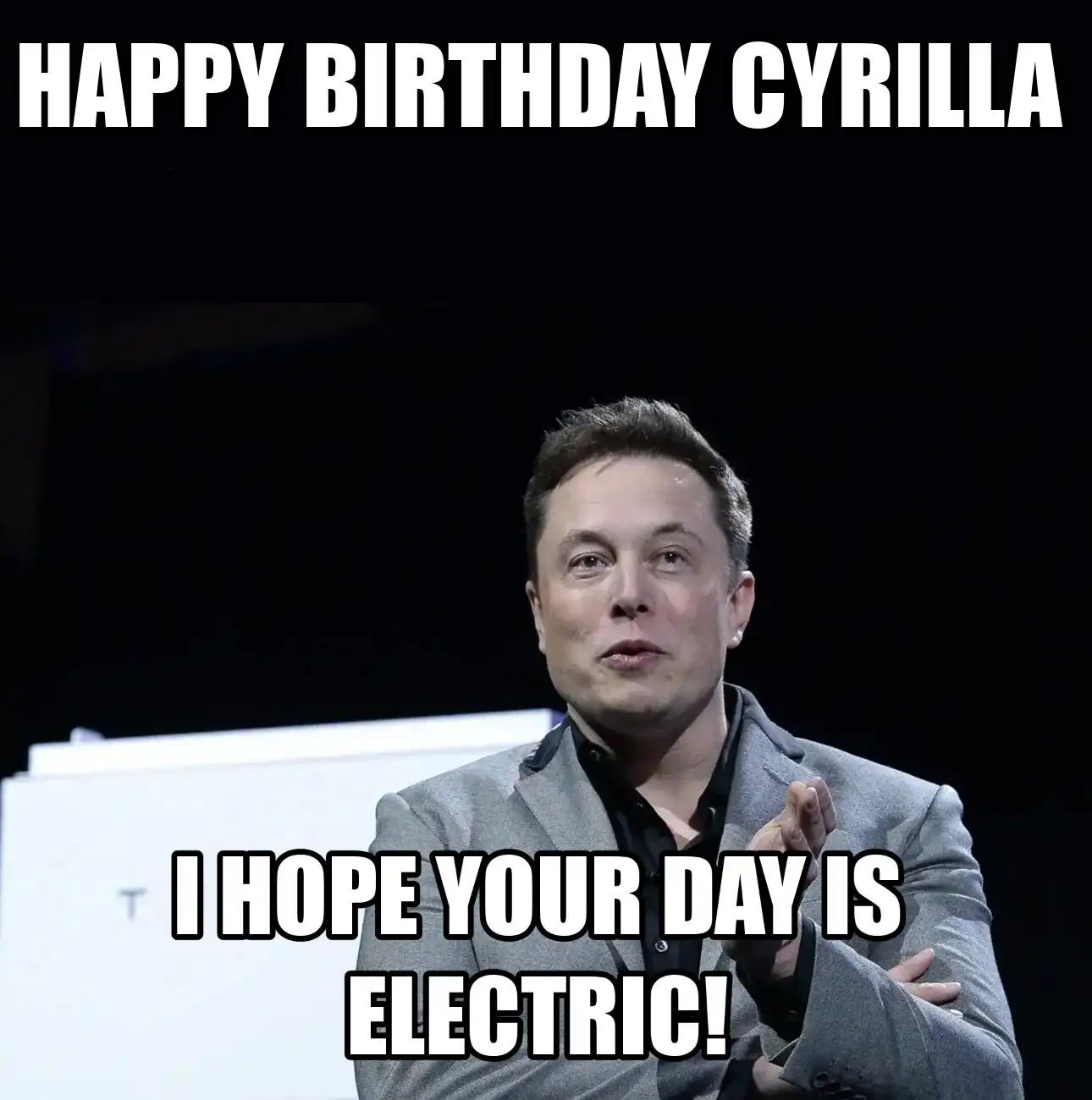 Happy Birthday Cyrilla I Hope Your Day Is Electric Meme