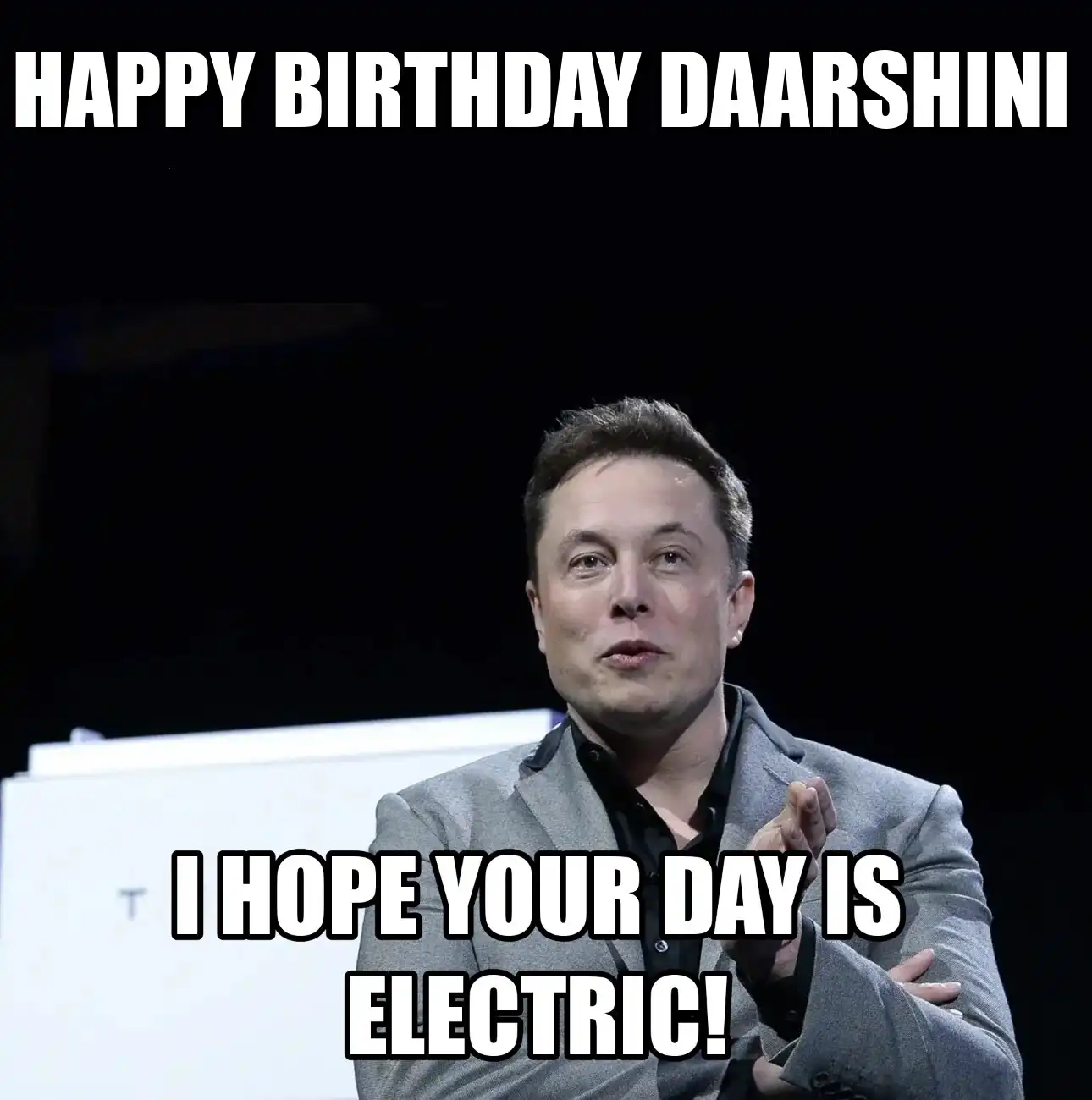 Happy Birthday Daarshini I Hope Your Day Is Electric Meme