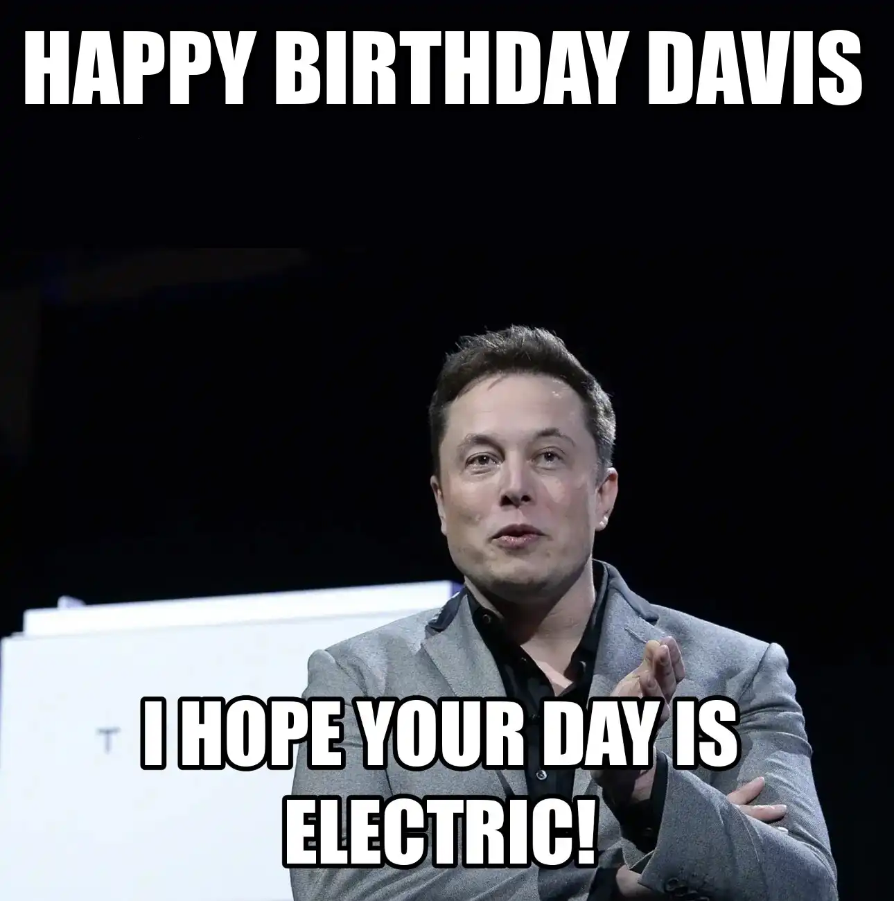 Happy Birthday Davis I Hope Your Day Is Electric Meme