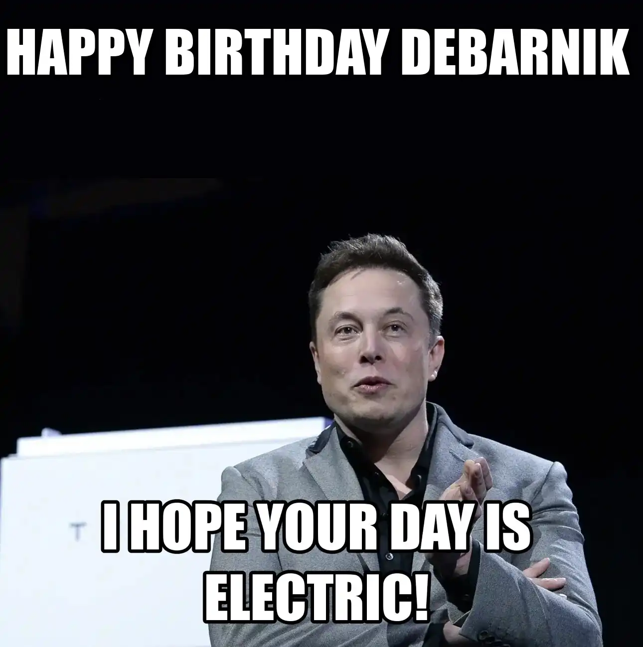 Happy Birthday Debarnik I Hope Your Day Is Electric Meme