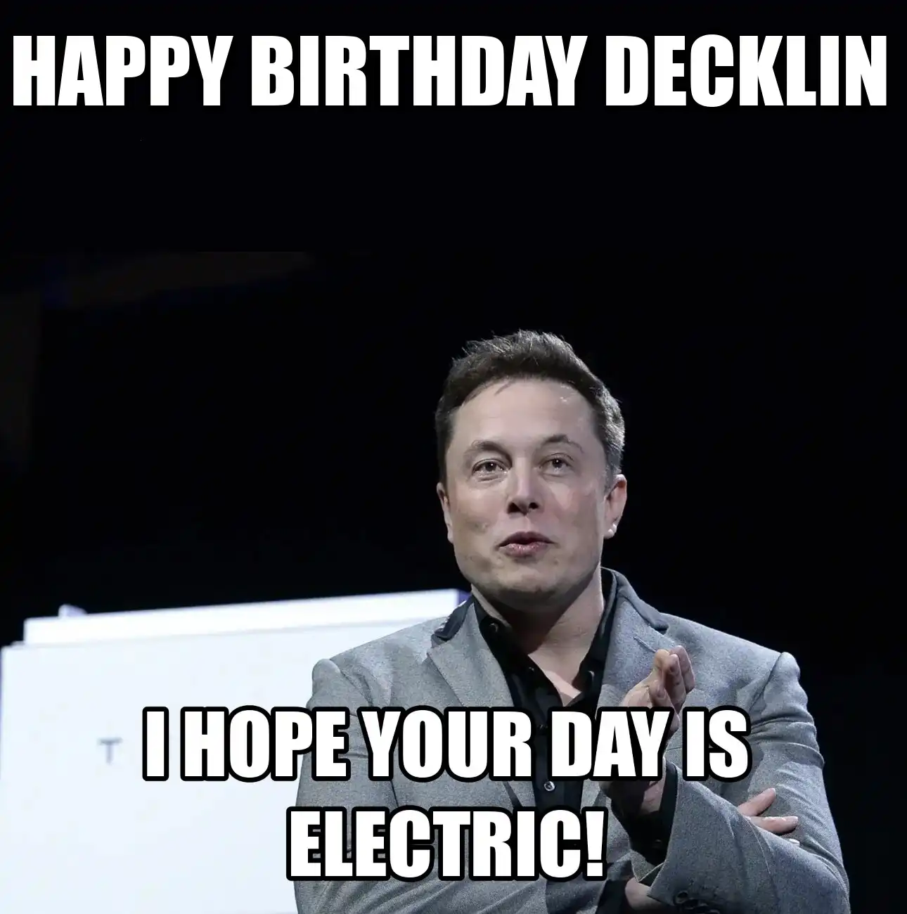 Happy Birthday Decklin I Hope Your Day Is Electric Meme
