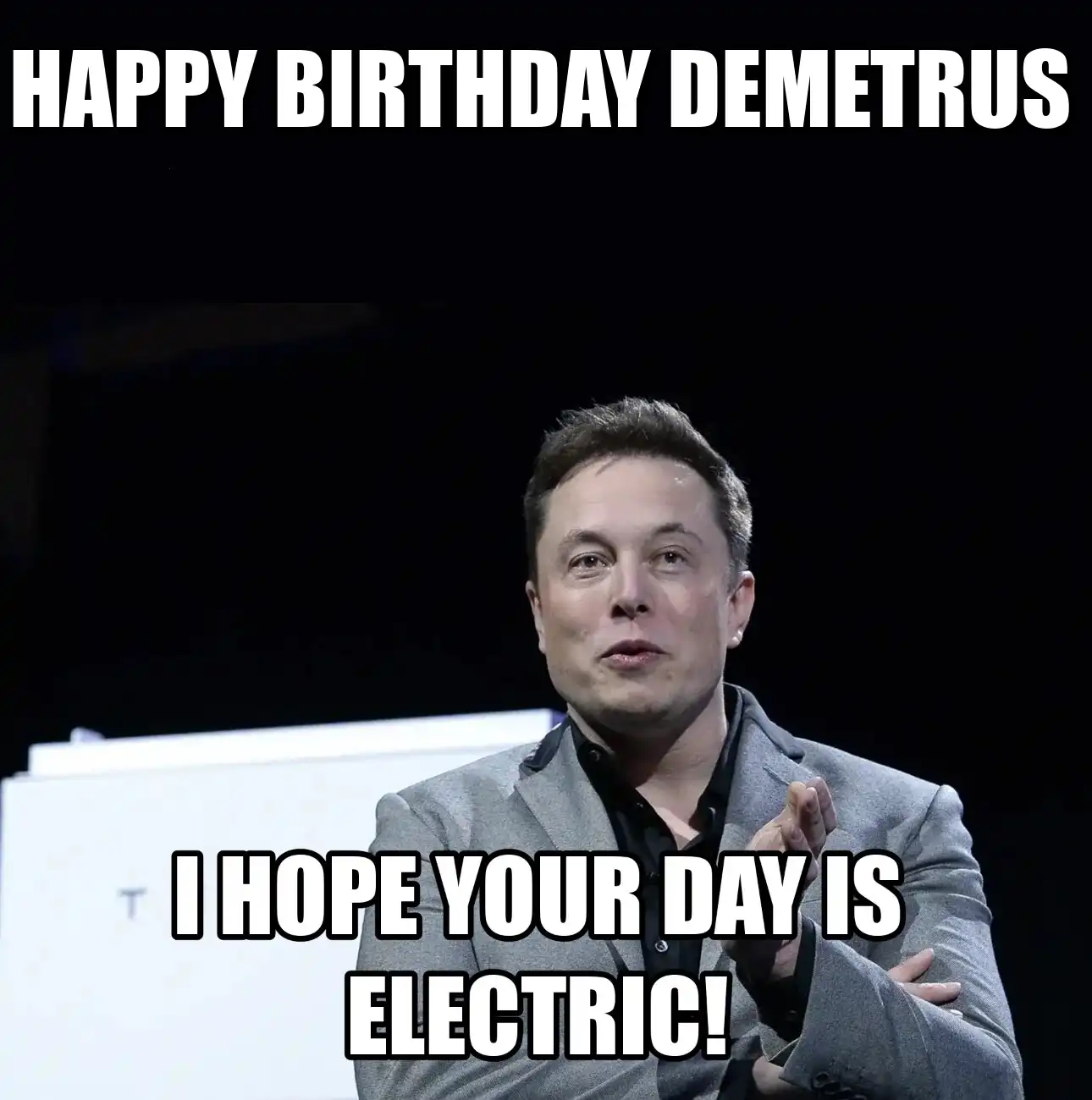 Happy Birthday Demetrus I Hope Your Day Is Electric Meme