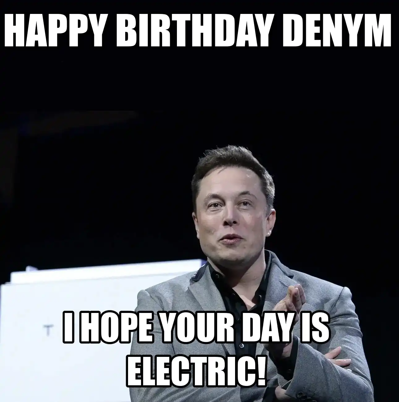 Happy Birthday Denym I Hope Your Day Is Electric Meme