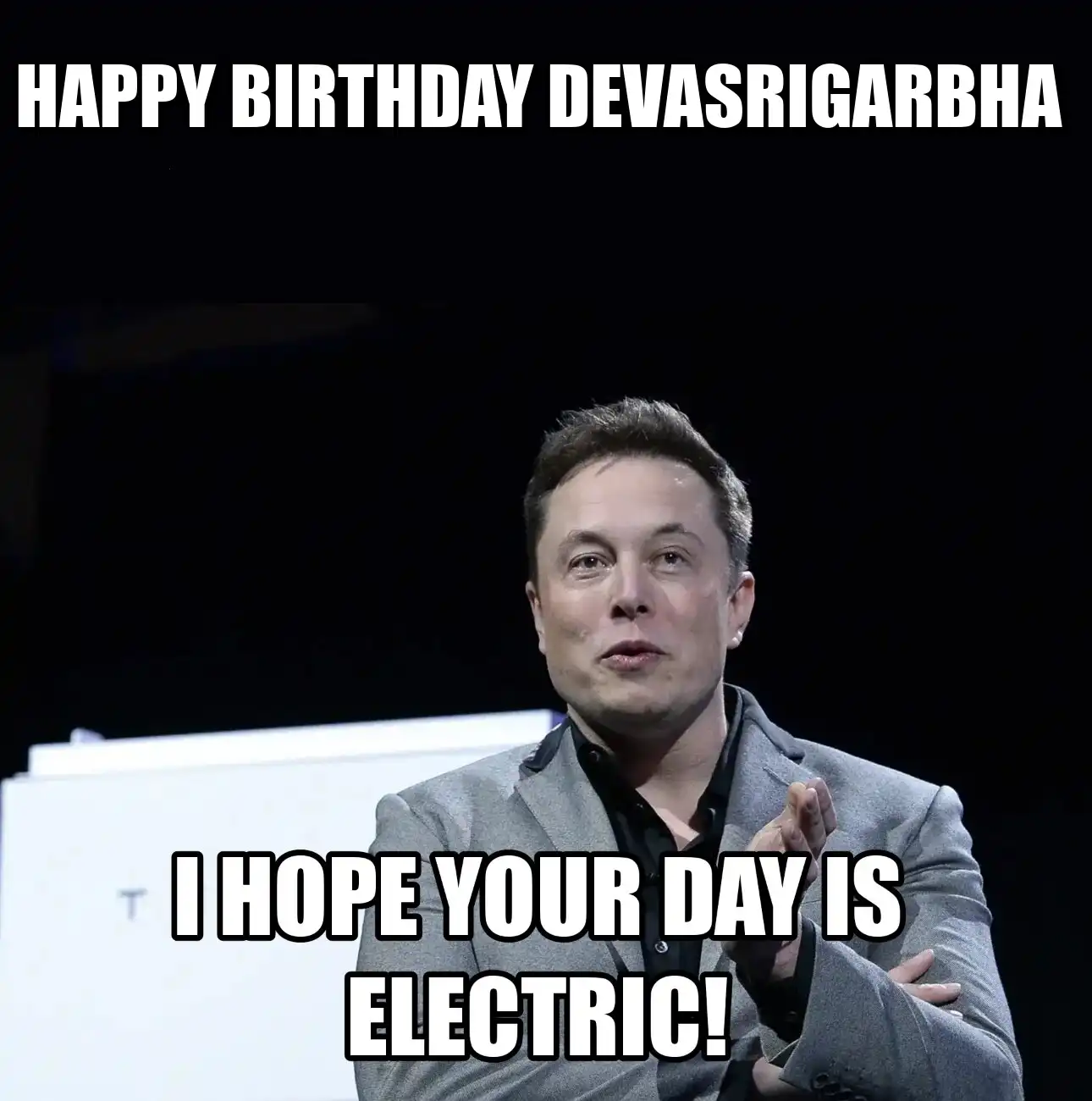 Happy Birthday Devasrigarbha I Hope Your Day Is Electric Meme