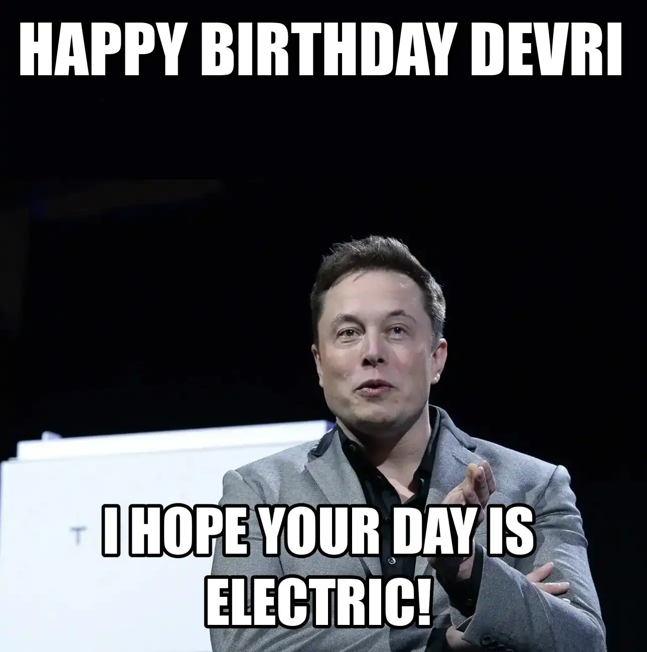 Happy Birthday Devri I Hope Your Day Is Electric Meme