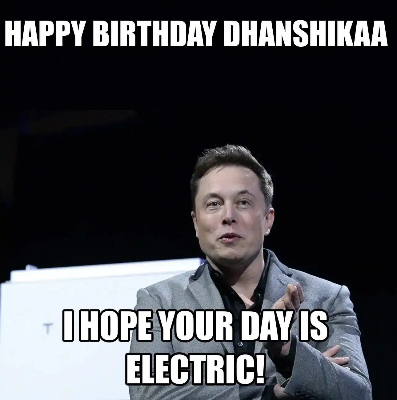 Happy Birthday Dhanshikaa I Hope Your Day Is Electric Meme