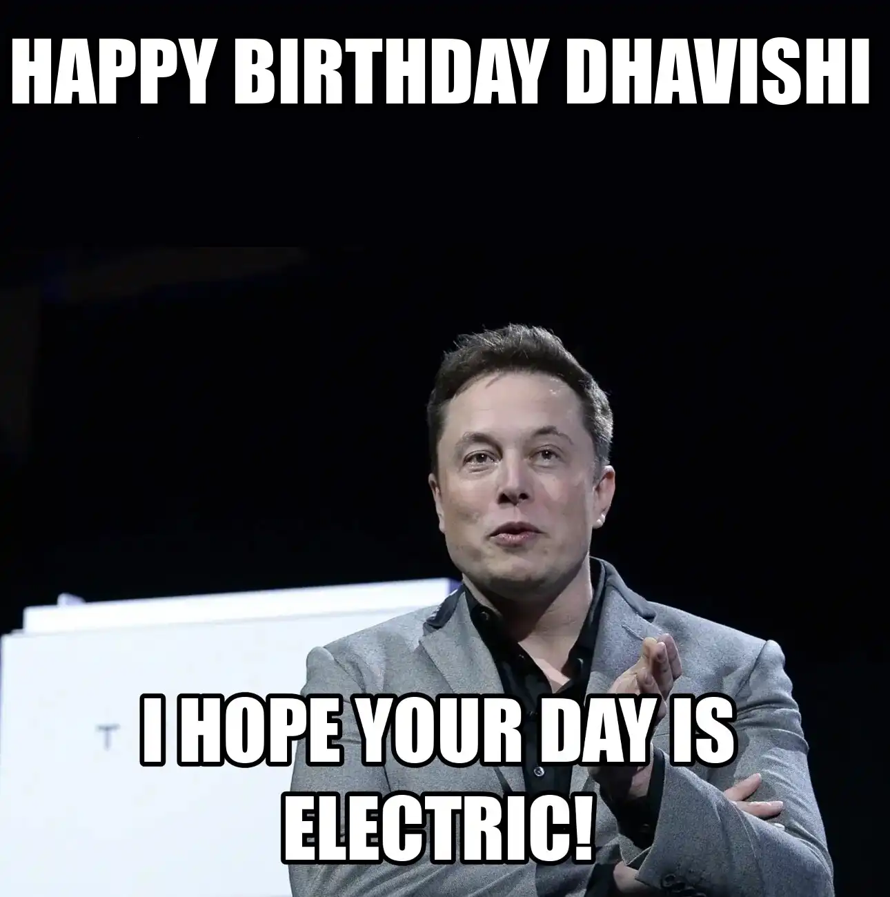 Happy Birthday Dhavishi I Hope Your Day Is Electric Meme