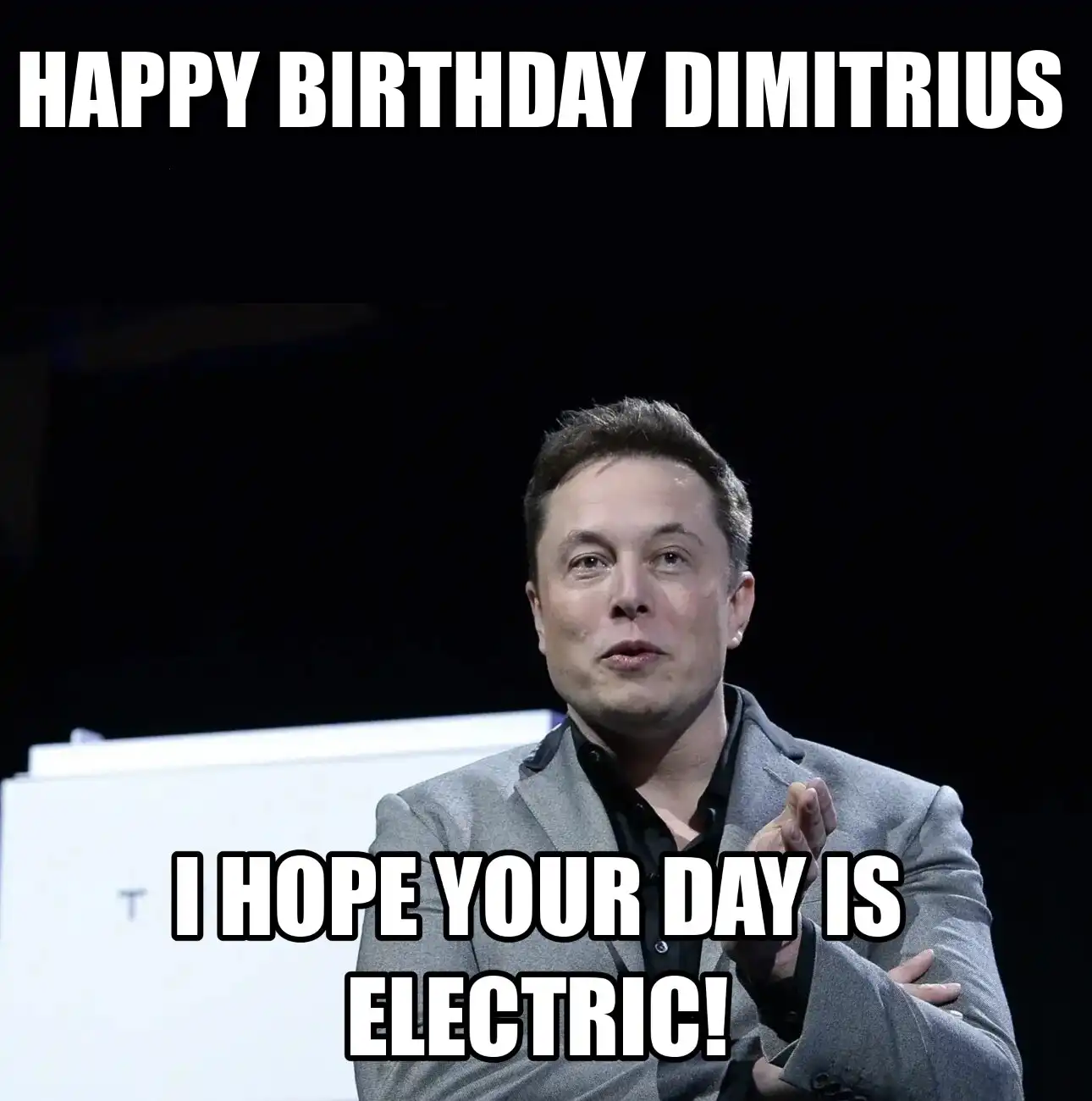Happy Birthday Dimitrius I Hope Your Day Is Electric Meme