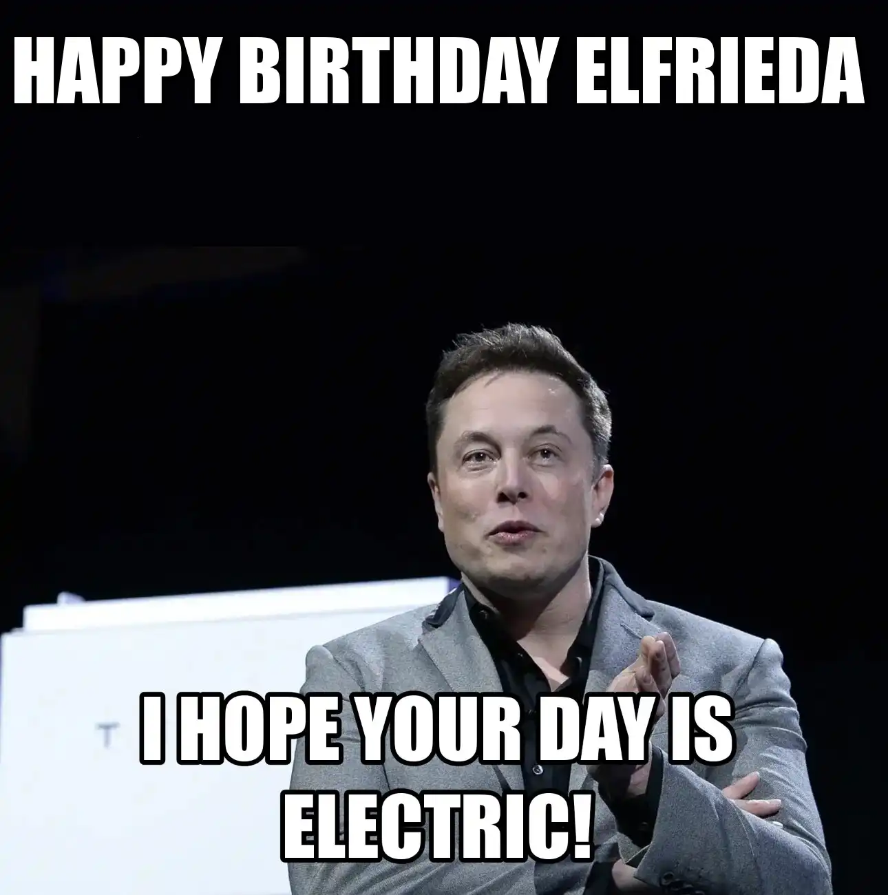 Happy Birthday Elfrieda I Hope Your Day Is Electric Meme