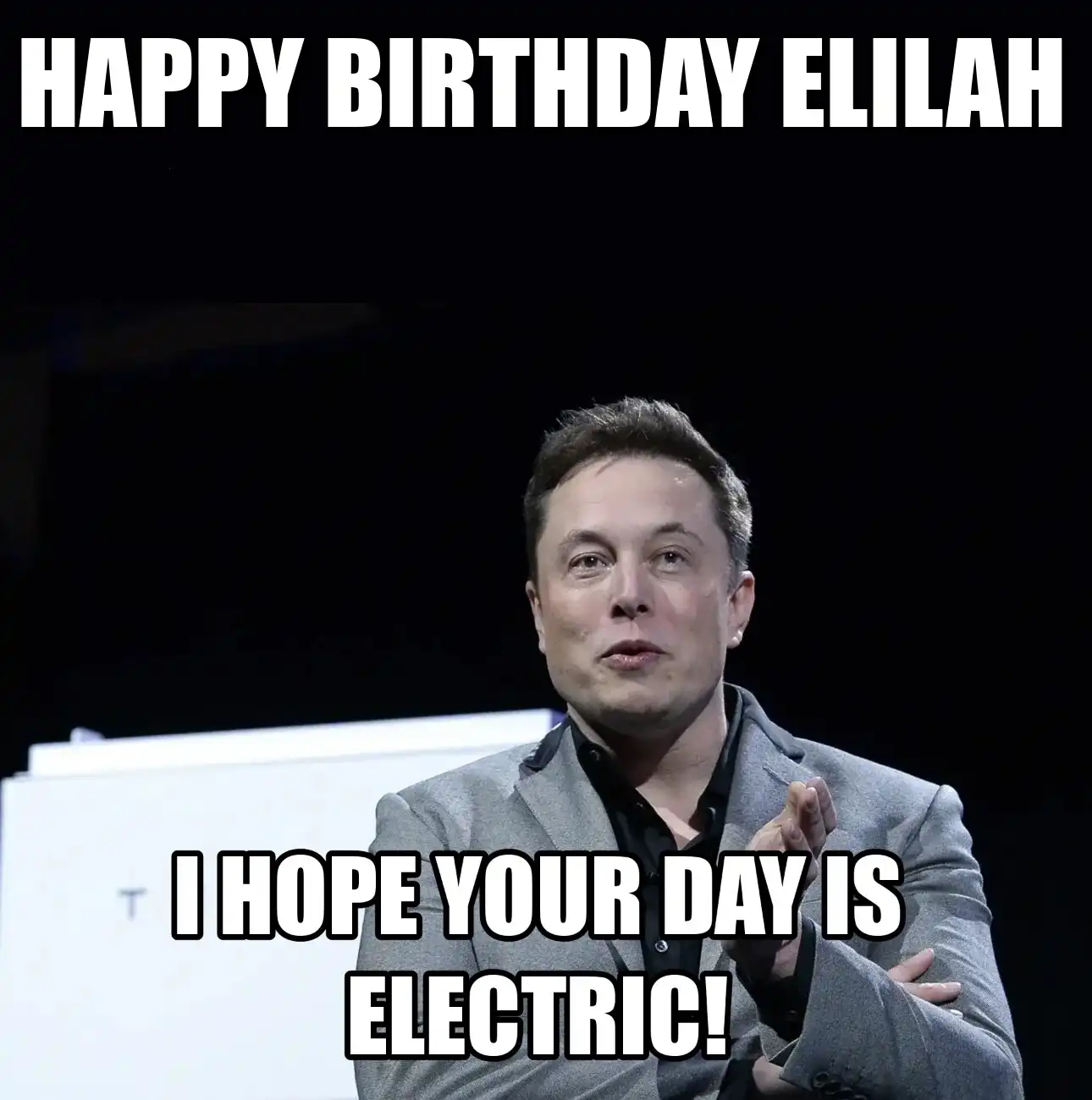 Happy Birthday Elilah I Hope Your Day Is Electric Meme