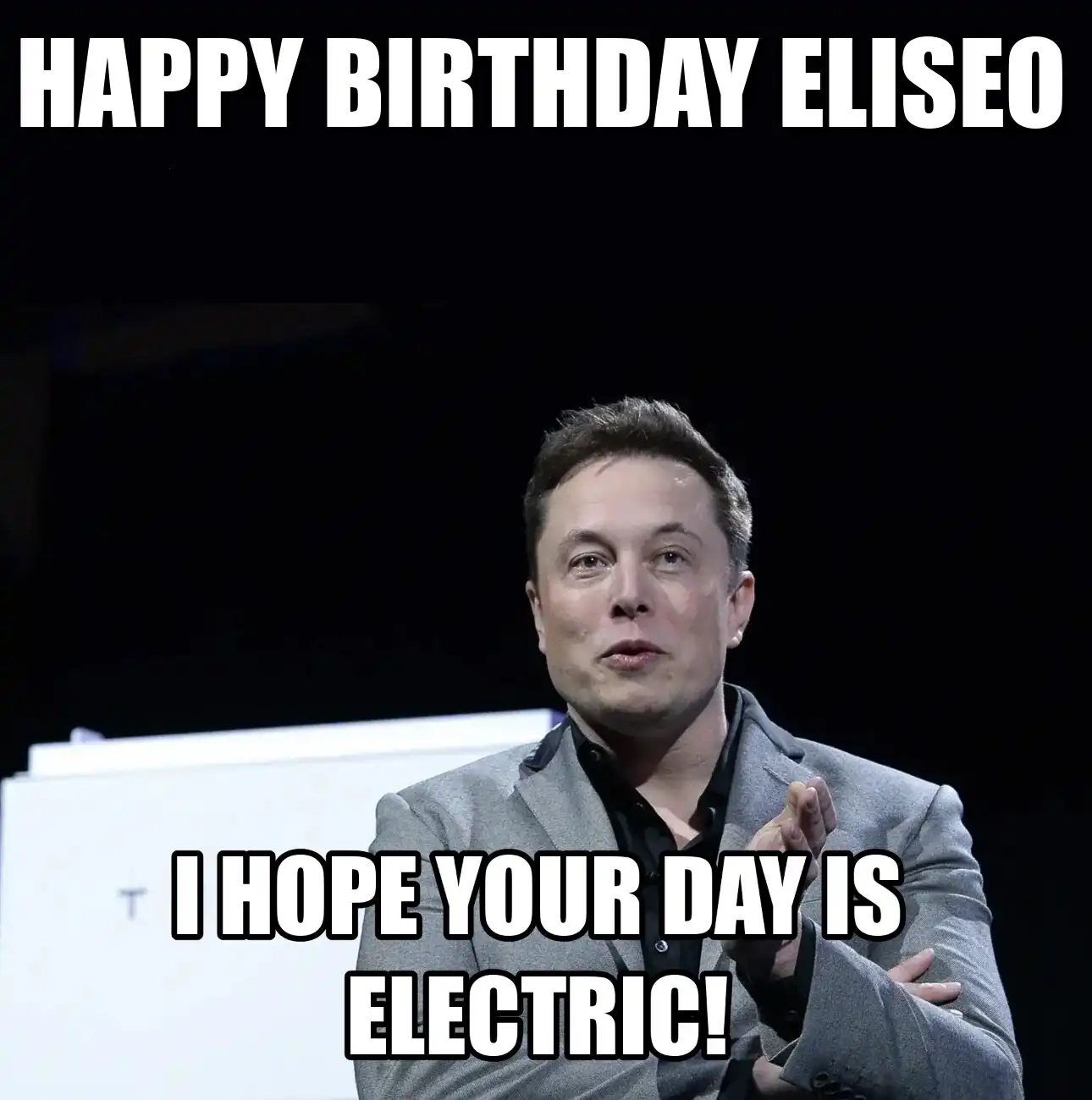 Happy Birthday Eliseo I Hope Your Day Is Electric Meme