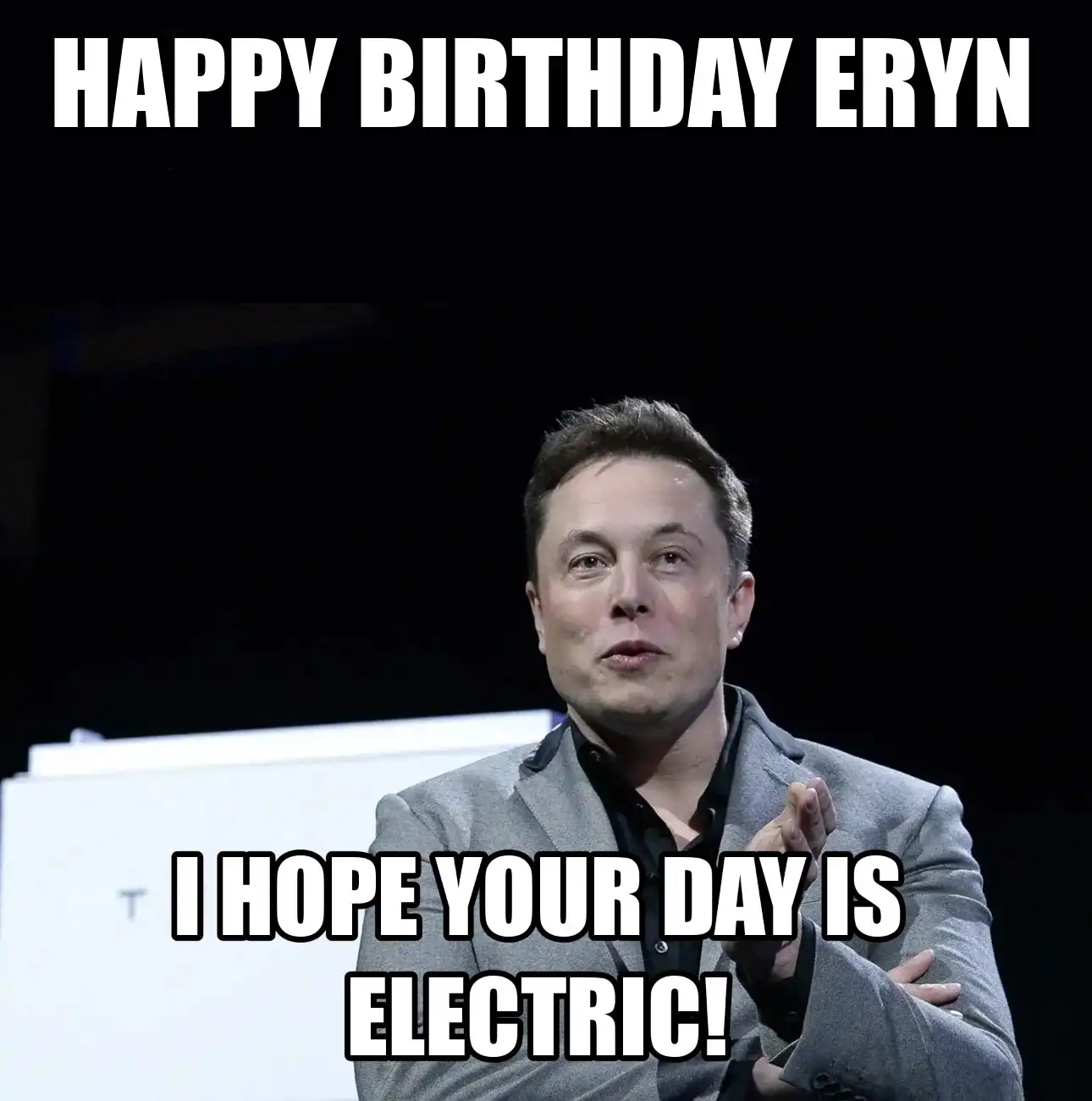 Happy Birthday Eryn I Hope Your Day Is Electric Meme