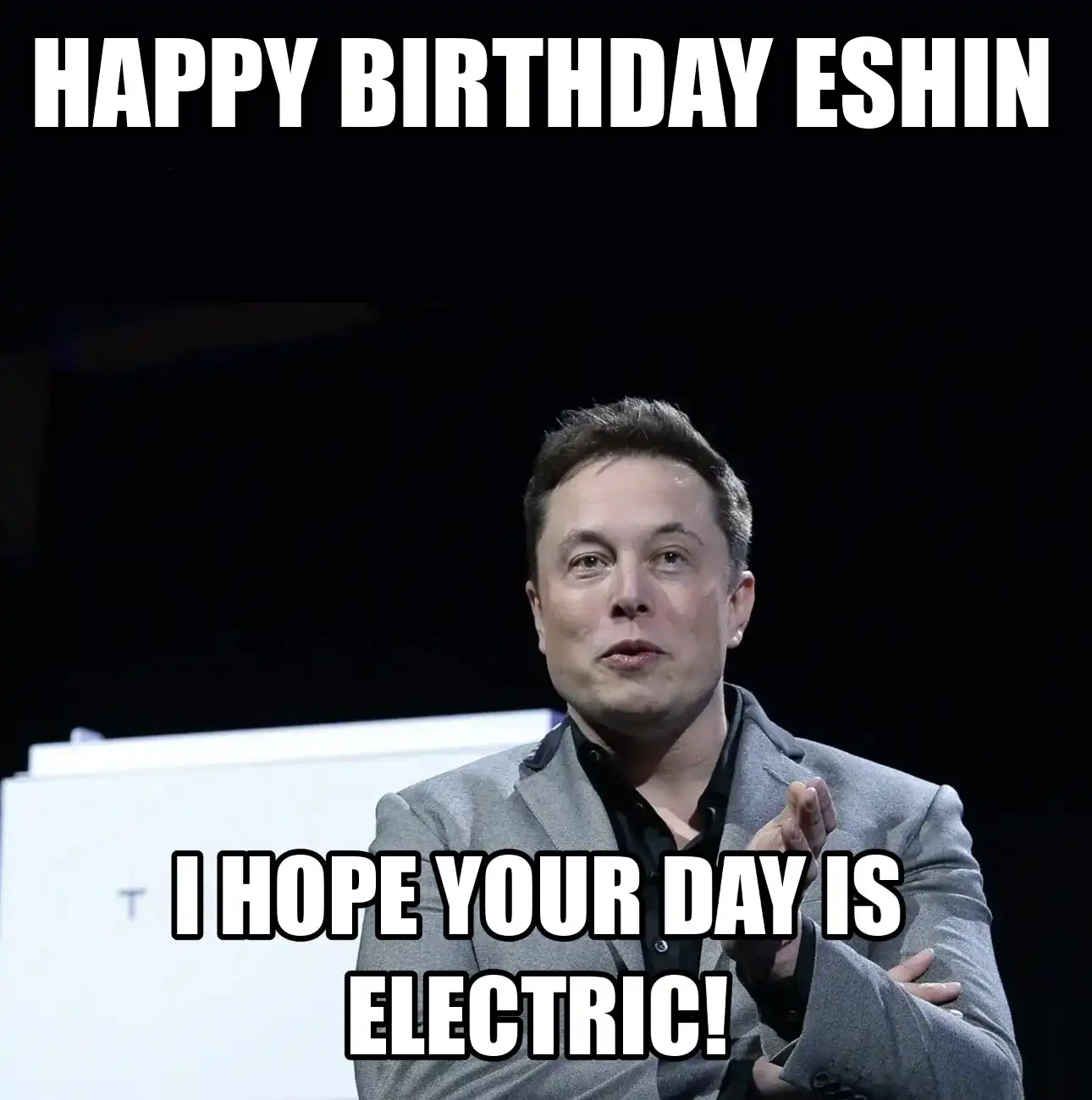 Happy Birthday Eshin I Hope Your Day Is Electric Meme