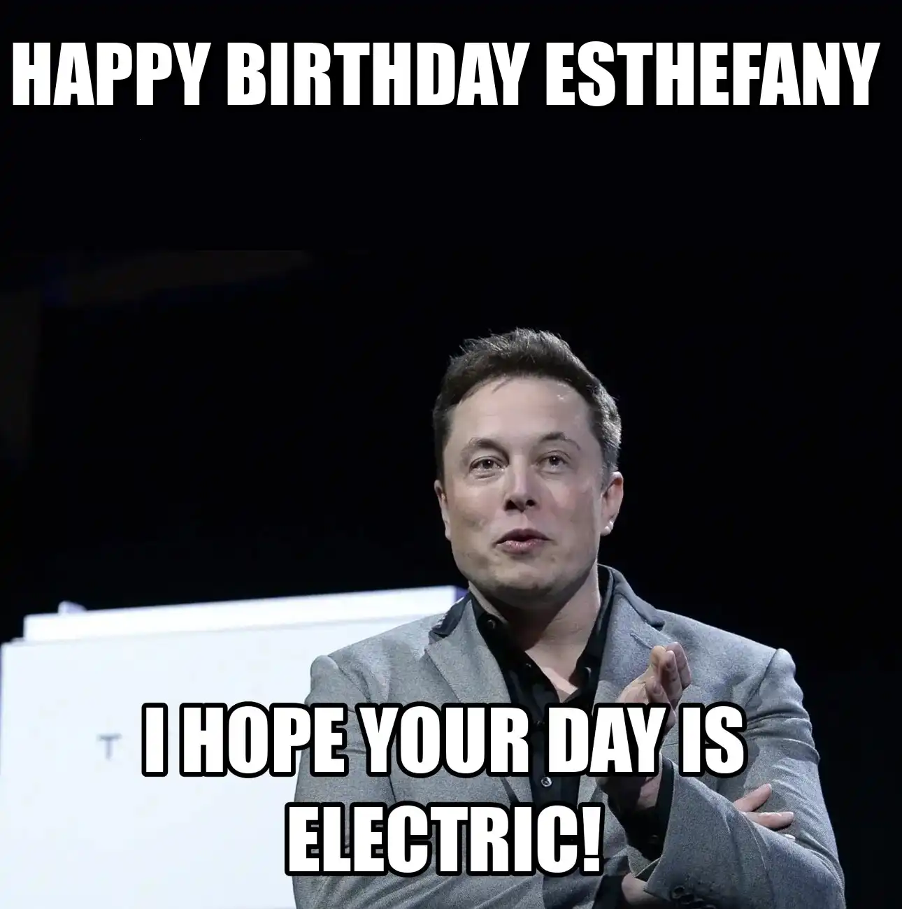 Happy Birthday Esthefany I Hope Your Day Is Electric Meme