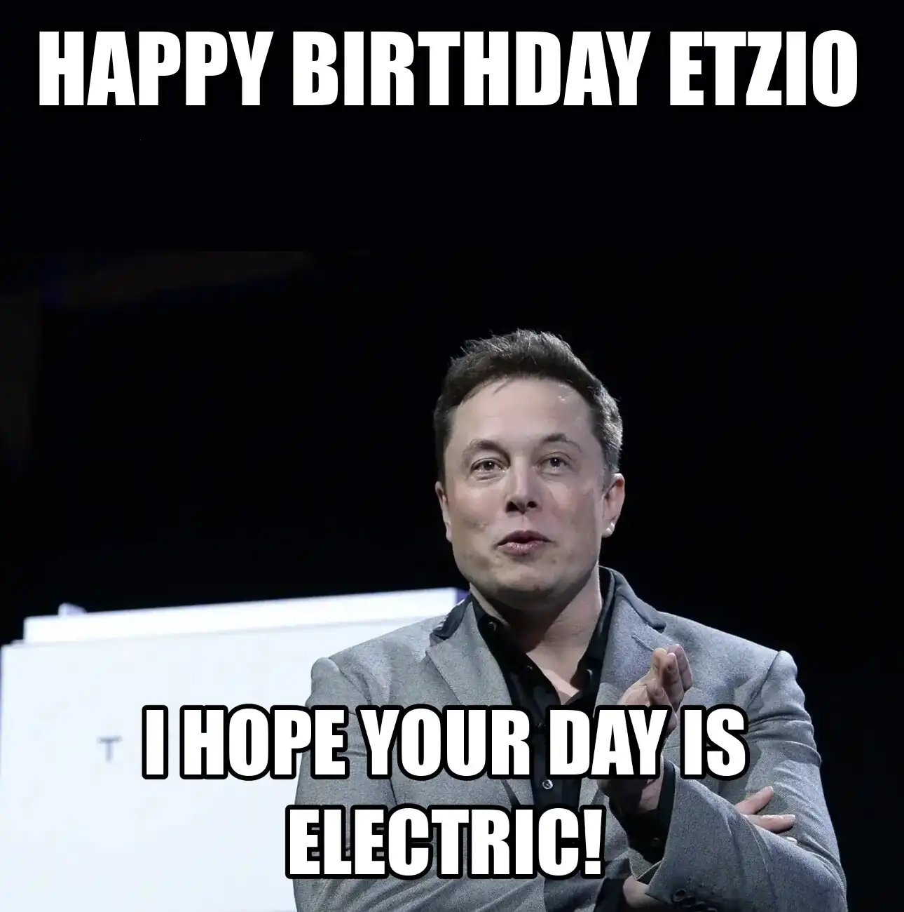 Happy Birthday Etzio I Hope Your Day Is Electric Meme
