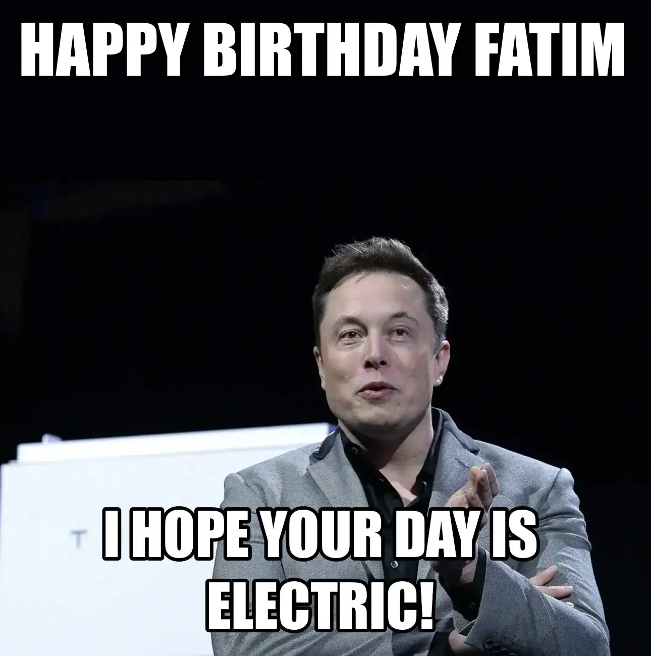 Happy Birthday Fatim I Hope Your Day Is Electric Meme