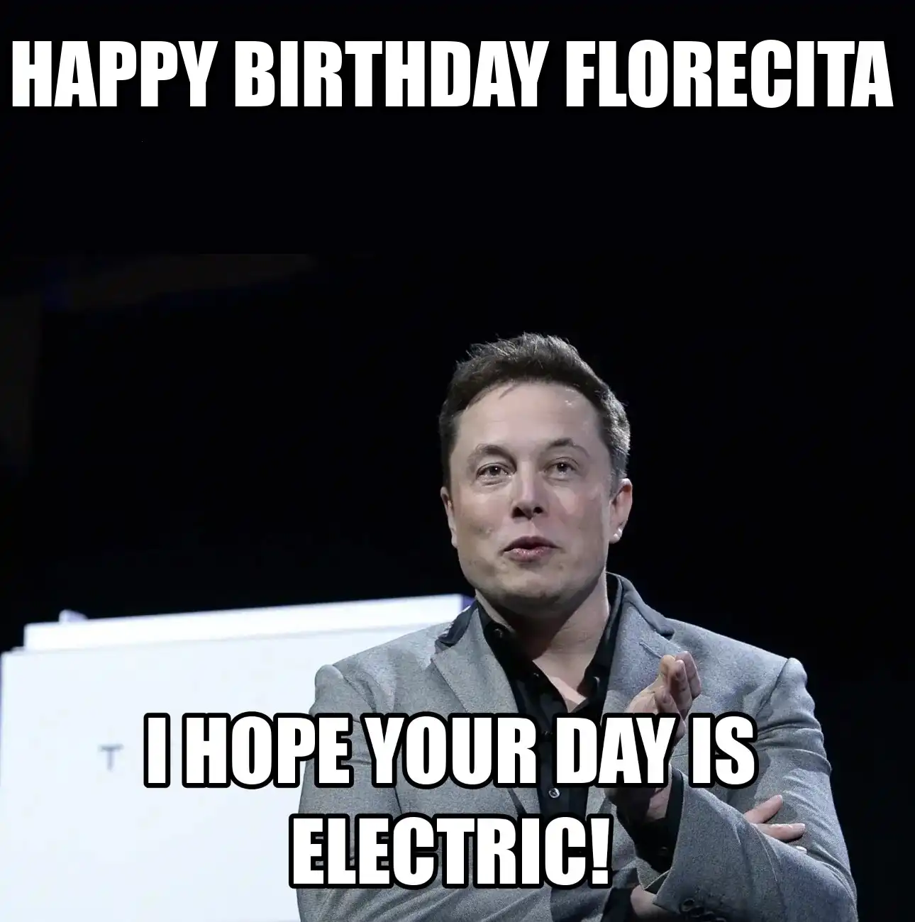 Happy Birthday Florecita I Hope Your Day Is Electric Meme