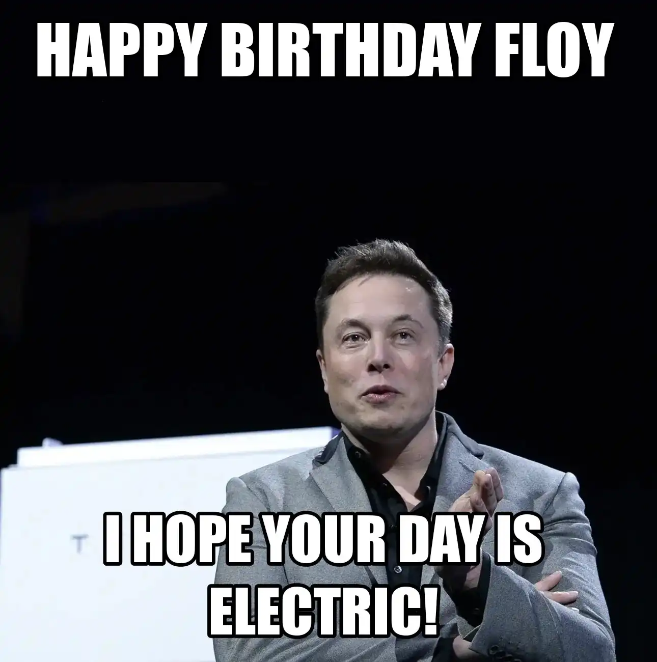 Happy Birthday Floy I Hope Your Day Is Electric Meme