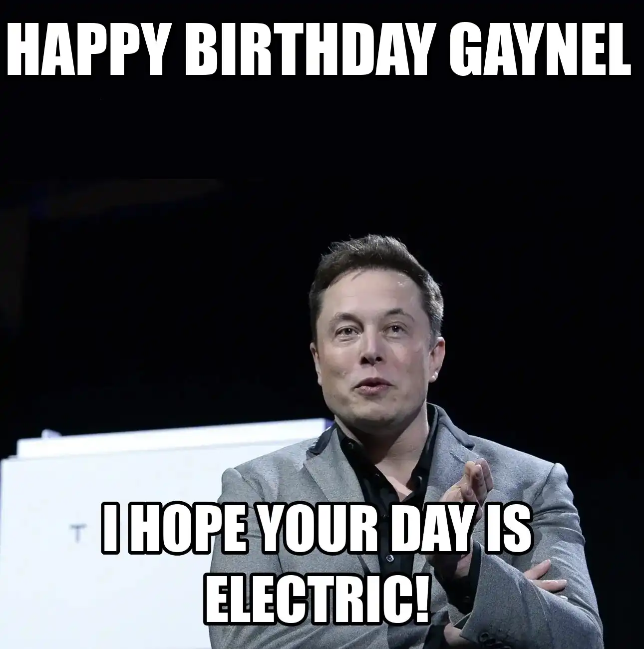 Happy Birthday Gaynel I Hope Your Day Is Electric Meme