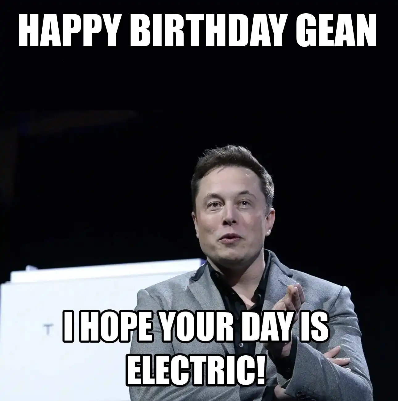Happy Birthday Gean I Hope Your Day Is Electric Meme