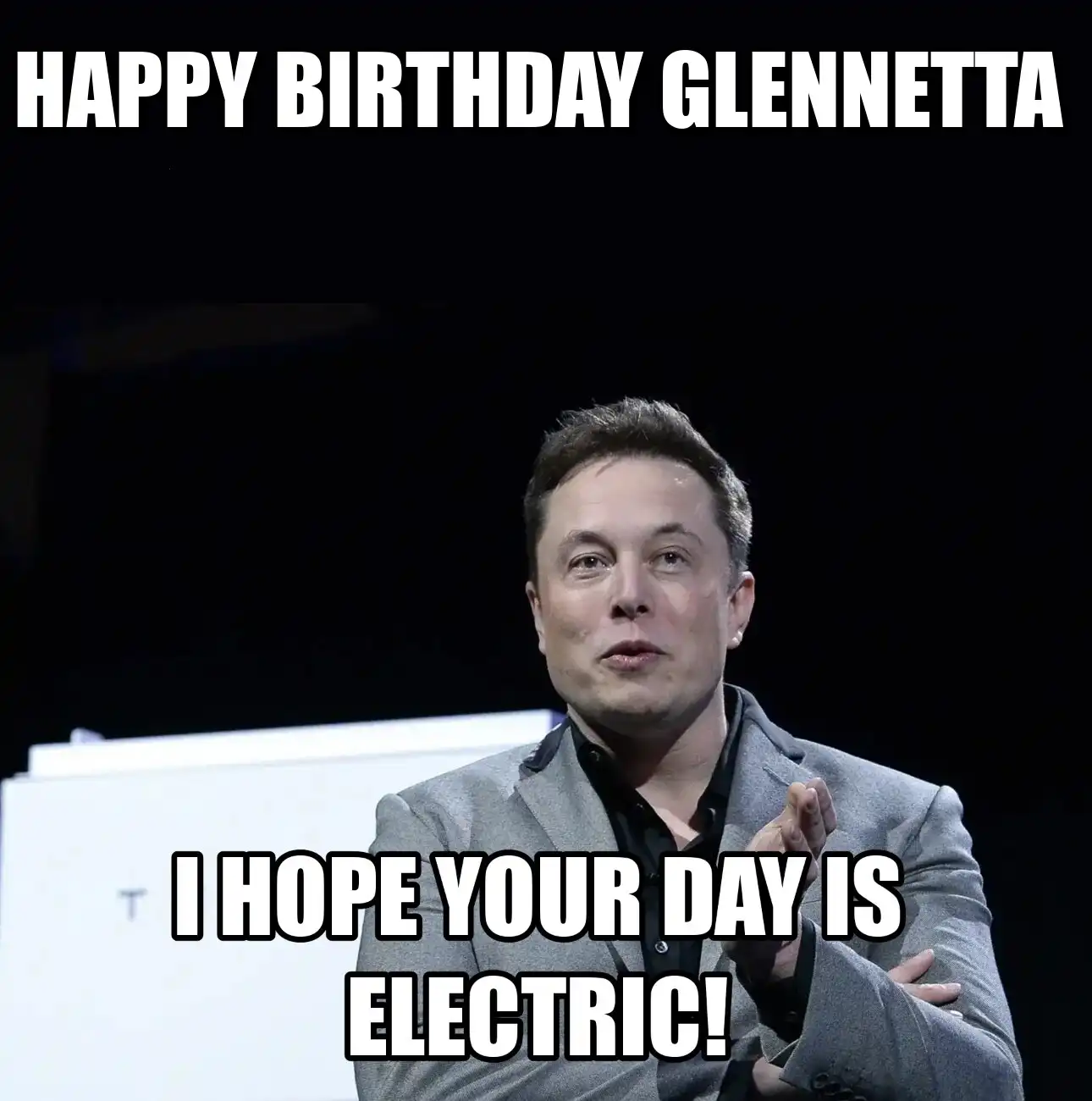Happy Birthday Glennetta I Hope Your Day Is Electric Meme