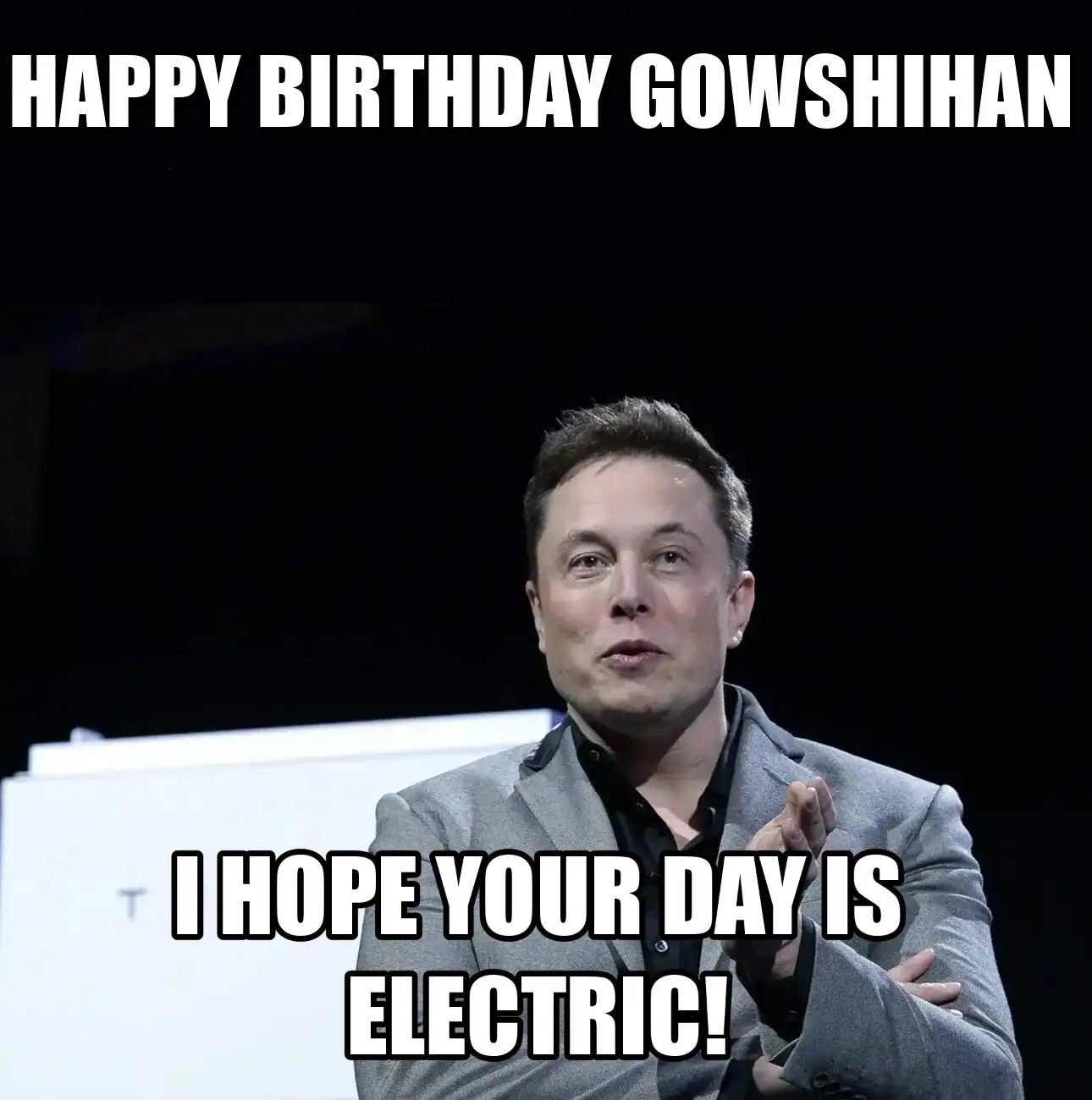 Happy Birthday Gowshihan I Hope Your Day Is Electric Meme