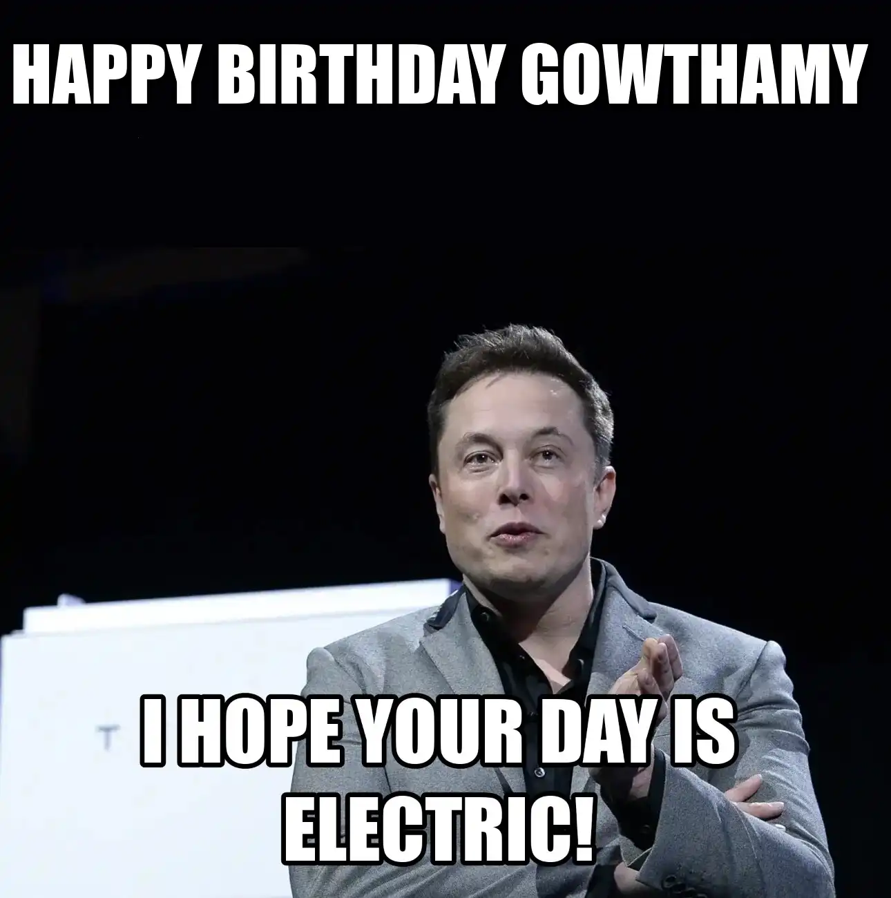 Happy Birthday Gowthamy I Hope Your Day Is Electric Meme
