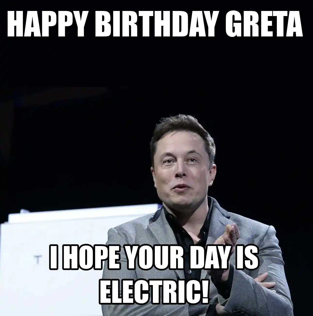 Happy Birthday Greta I Hope Your Day Is Electric Meme