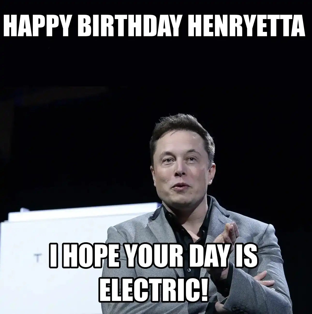 Happy Birthday Henryetta I Hope Your Day Is Electric Meme