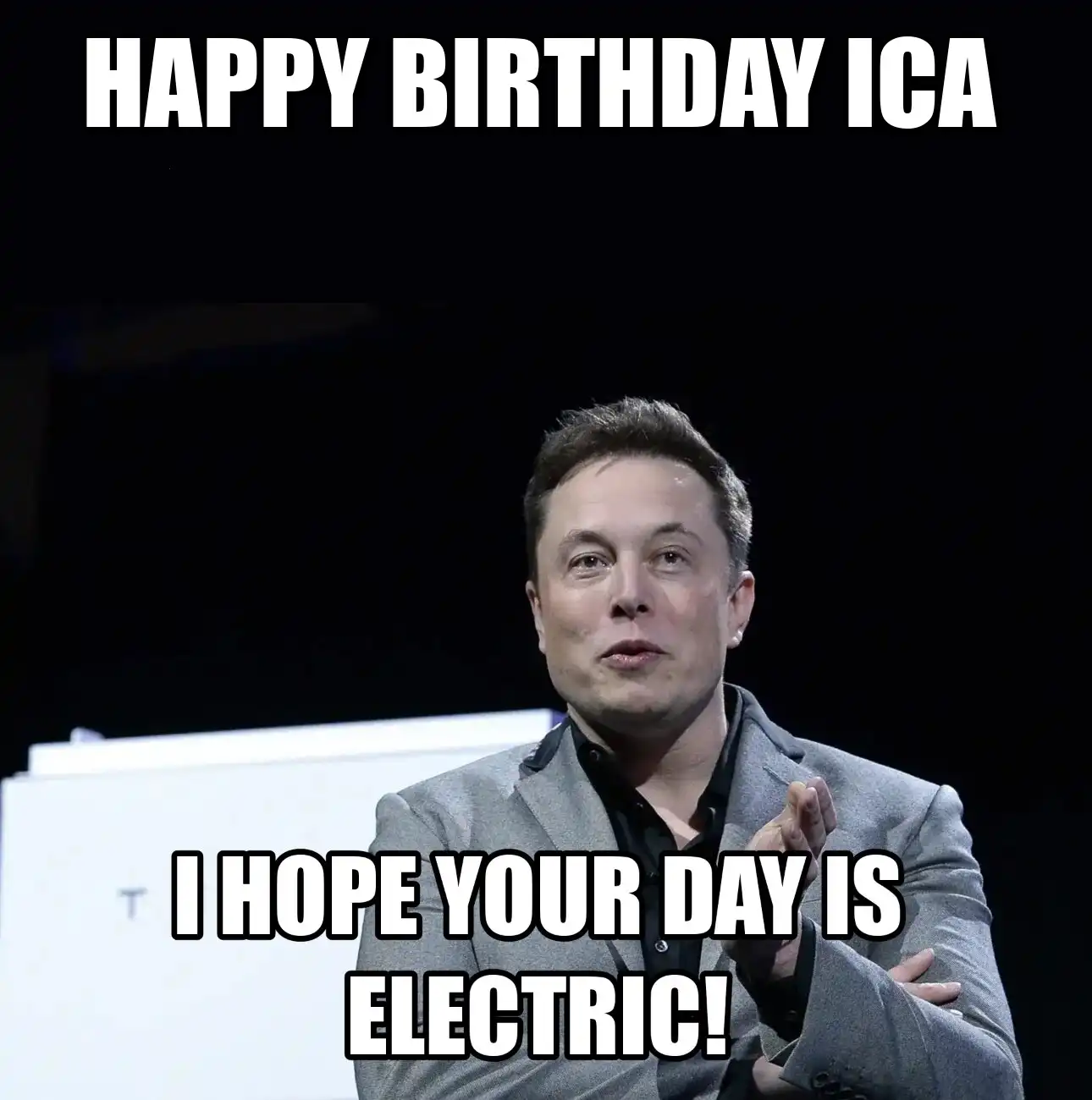 Happy Birthday Ica I Hope Your Day Is Electric Meme