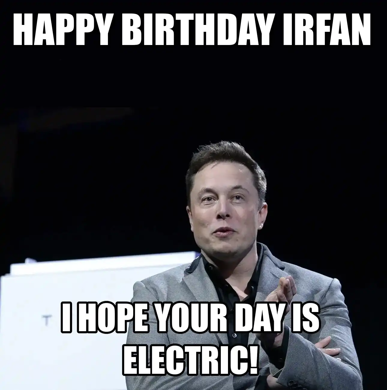 Happy Birthday Irfan I Hope Your Day Is Electric Meme