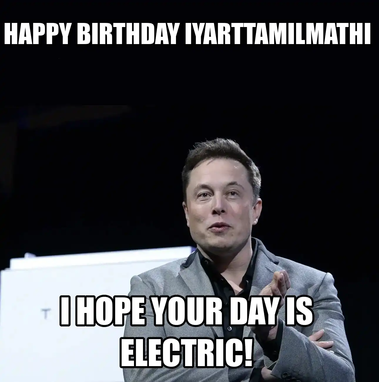 Happy Birthday Iyarttamilmathi I Hope Your Day Is Electric Meme