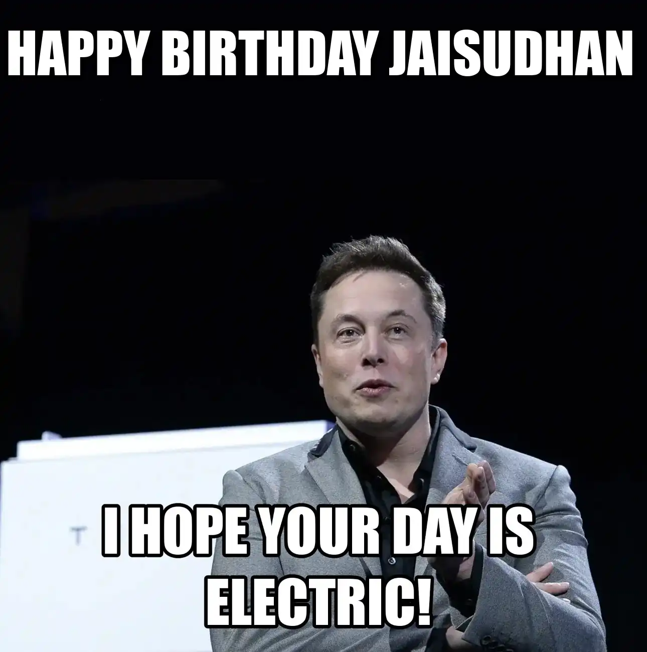 Happy Birthday Jaisudhan I Hope Your Day Is Electric Meme