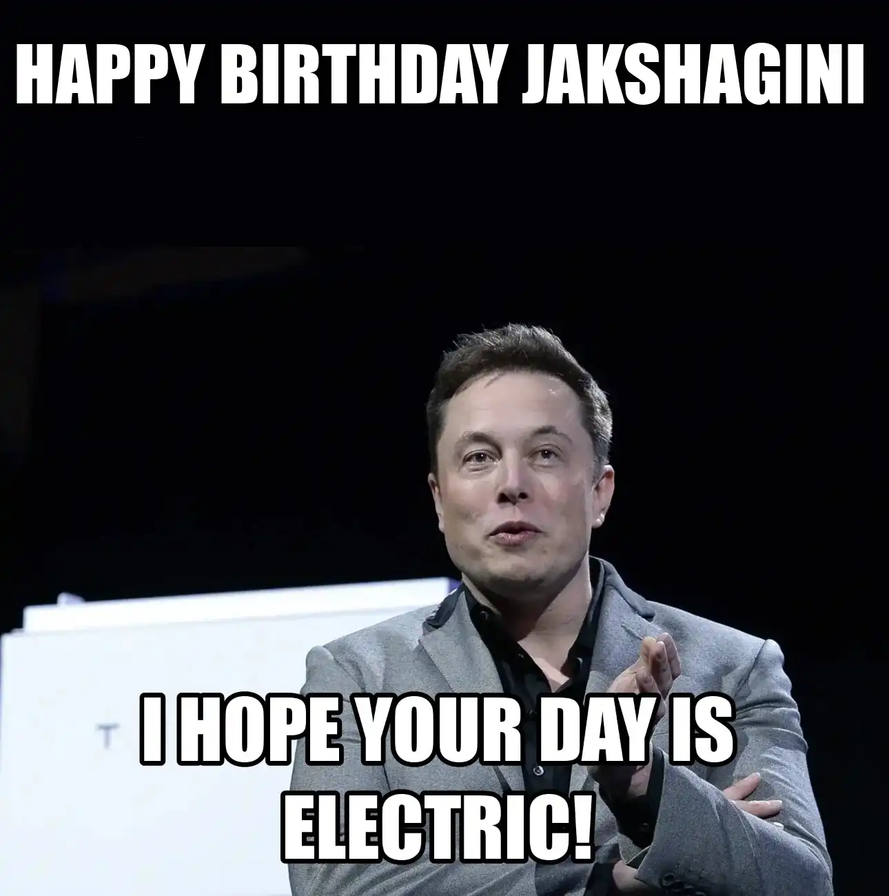 Happy Birthday Jakshagini I Hope Your Day Is Electric Meme