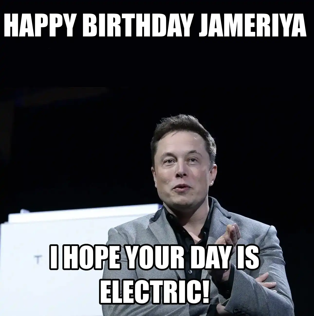 Happy Birthday Jameriya I Hope Your Day Is Electric Meme