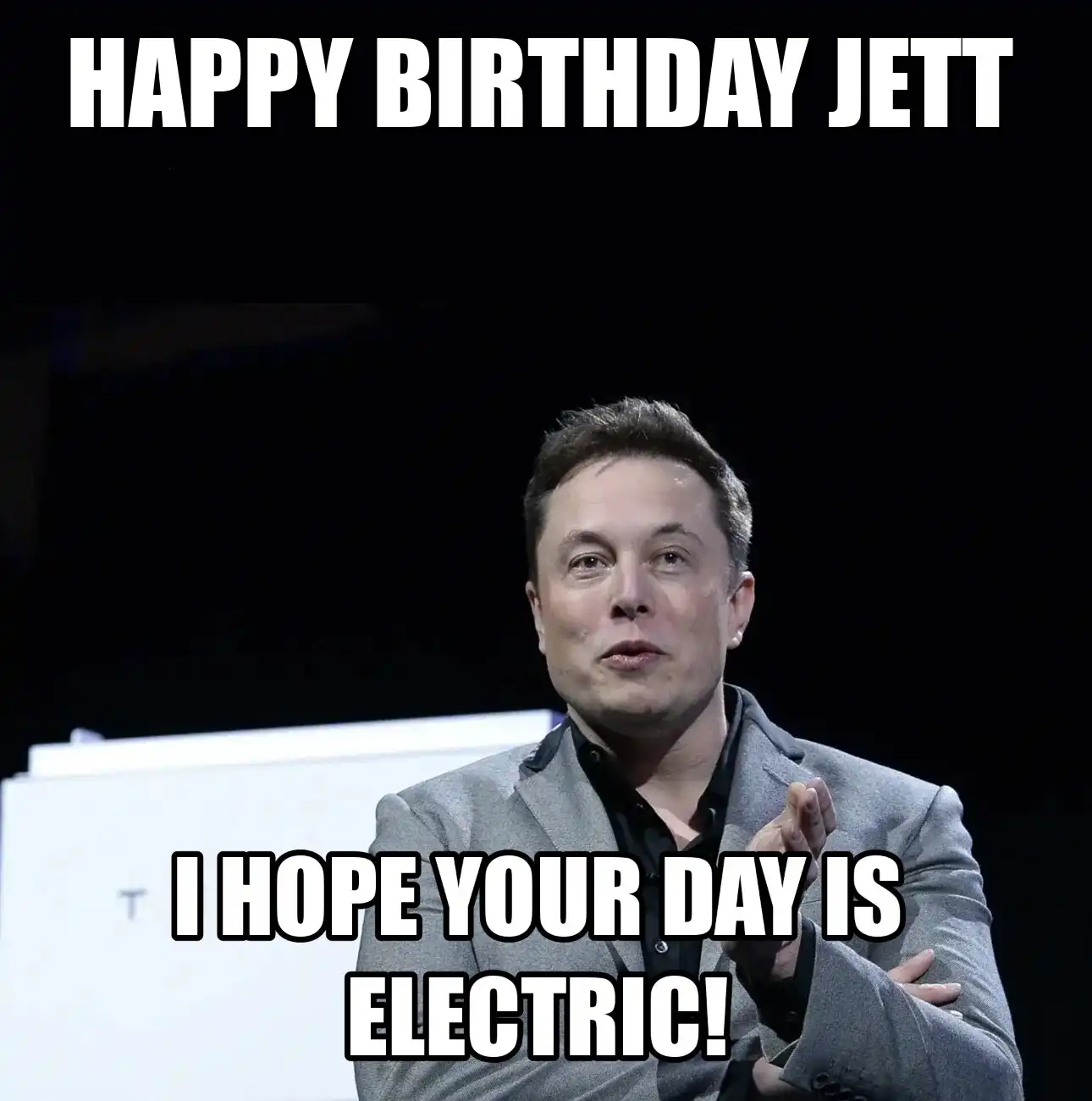 Happy Birthday Jett I Hope Your Day Is Electric Meme