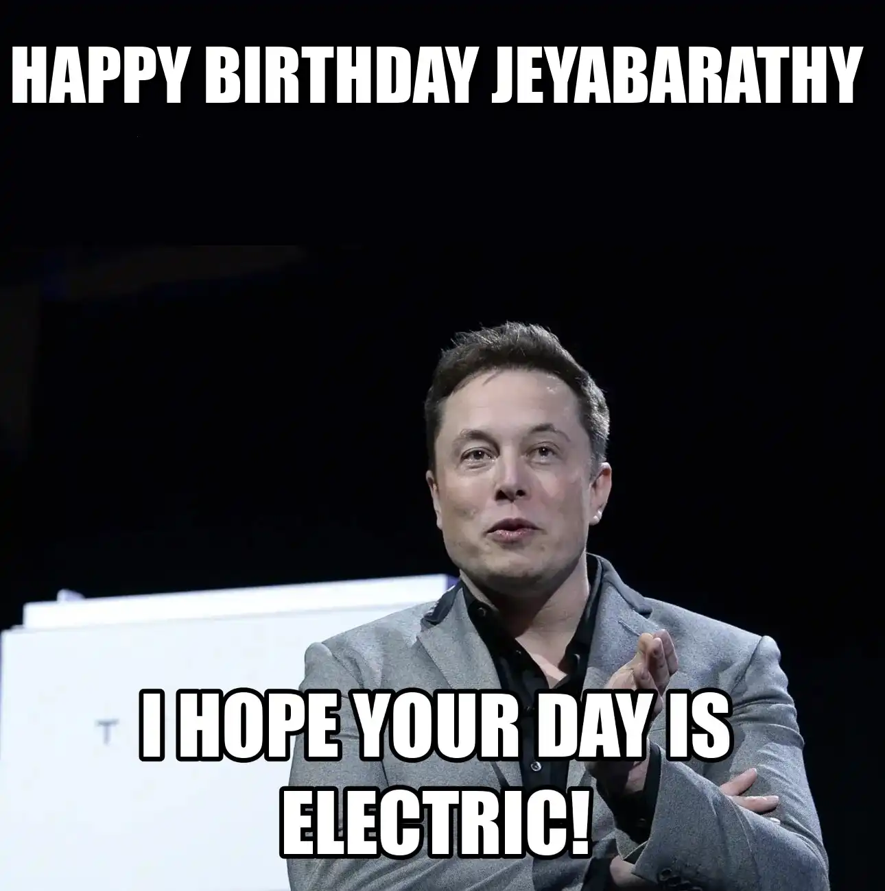 Happy Birthday Jeyabarathy I Hope Your Day Is Electric Meme