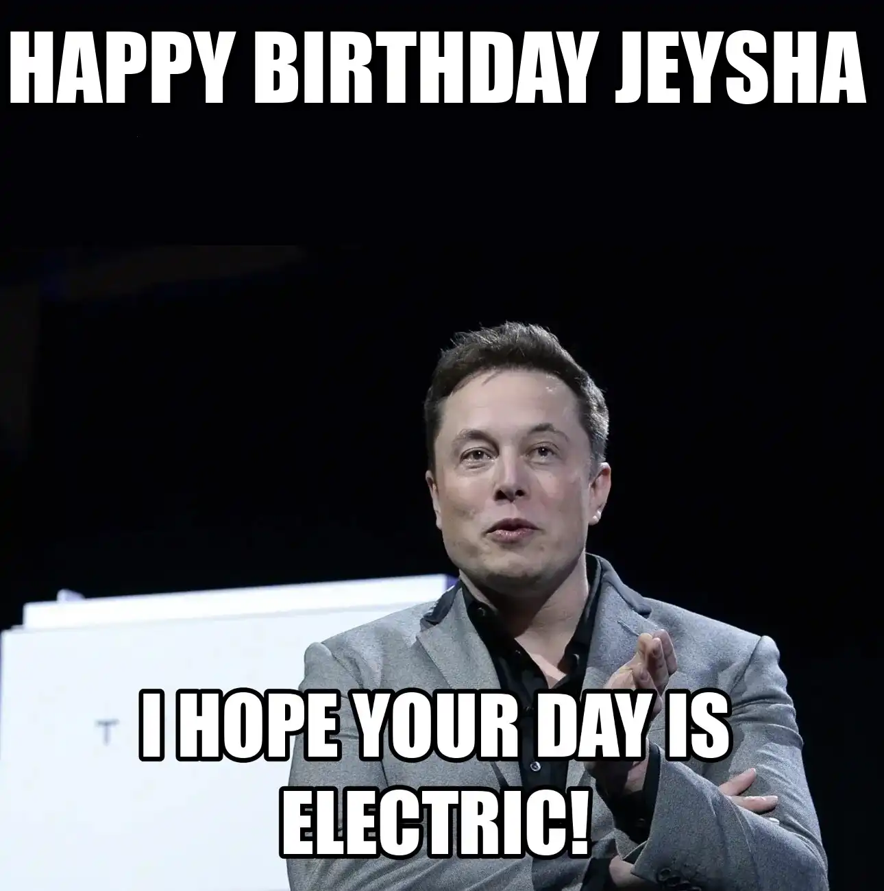 Happy Birthday Jeysha I Hope Your Day Is Electric Meme