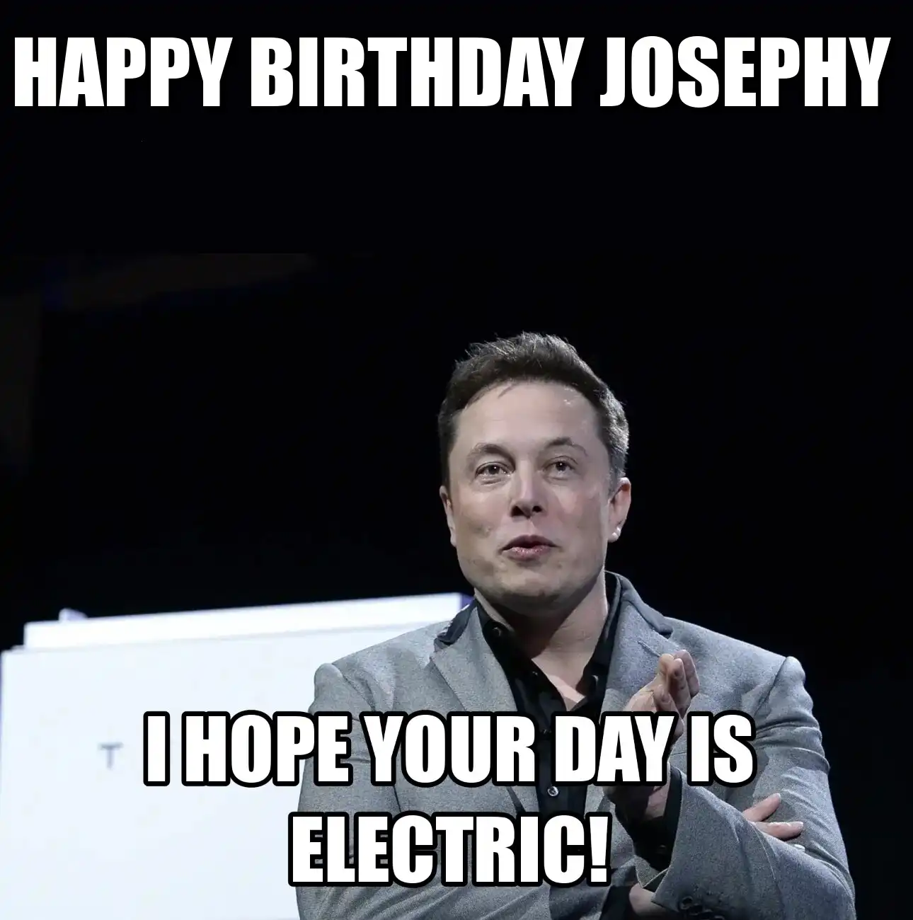 Happy Birthday Josephy I Hope Your Day Is Electric Meme