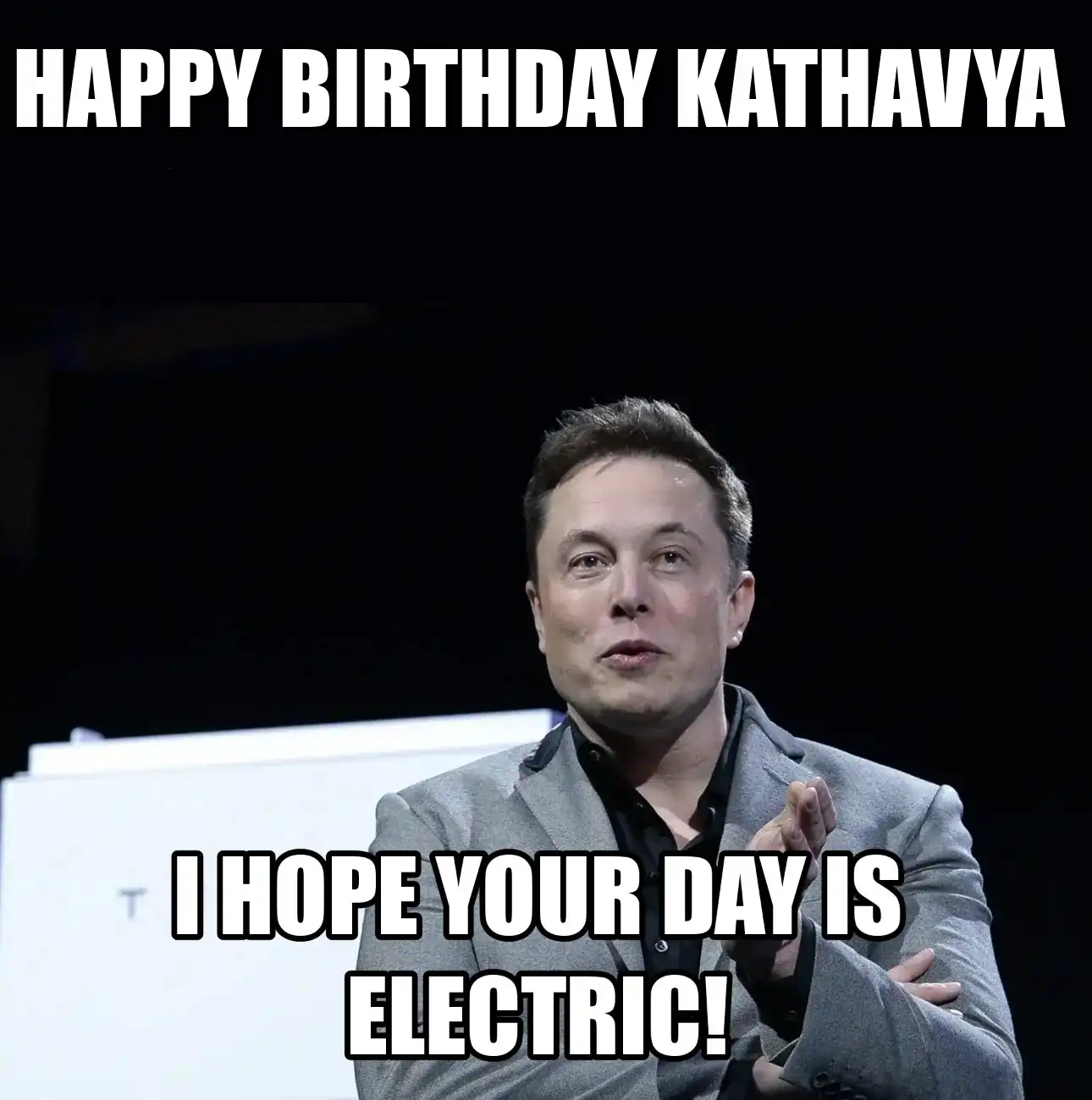 Happy Birthday Kathavya I Hope Your Day Is Electric Meme