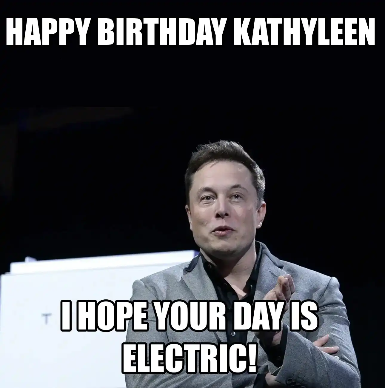 Happy Birthday Kathyleen I Hope Your Day Is Electric Meme
