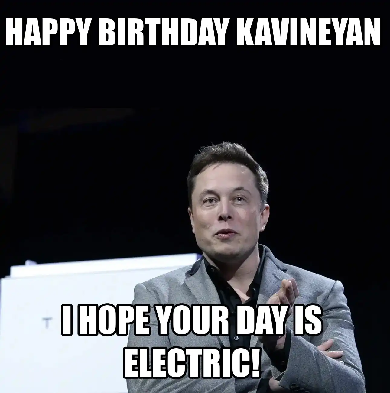 Happy Birthday Kavineyan I Hope Your Day Is Electric Meme