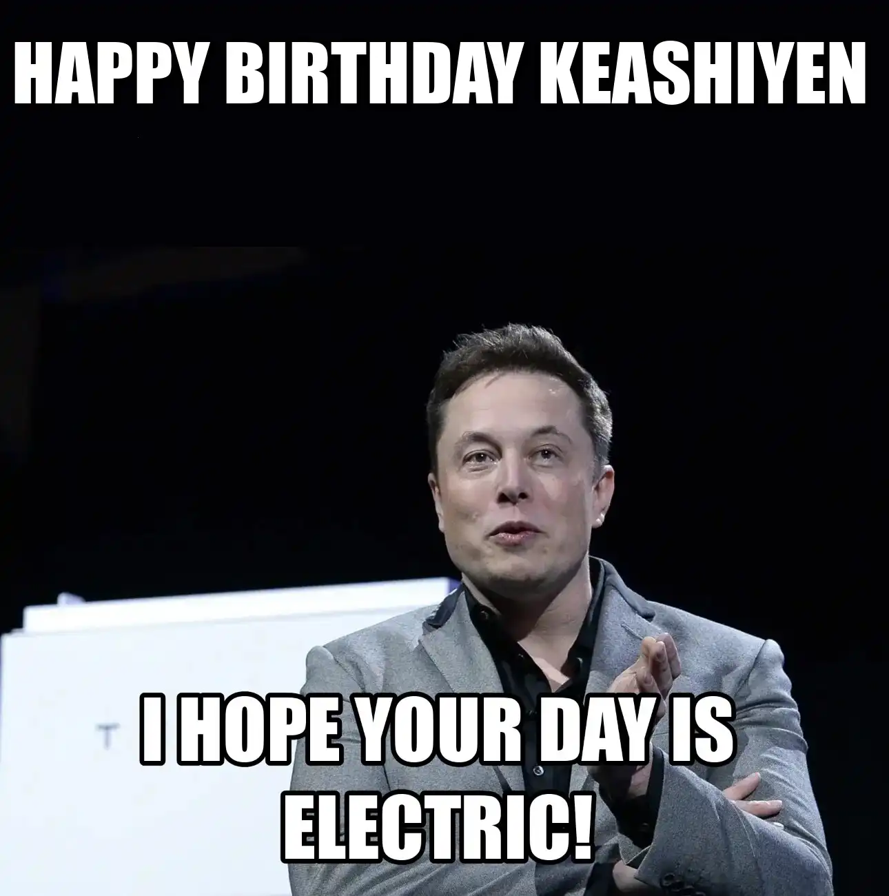 Happy Birthday Keashiyen I Hope Your Day Is Electric Meme