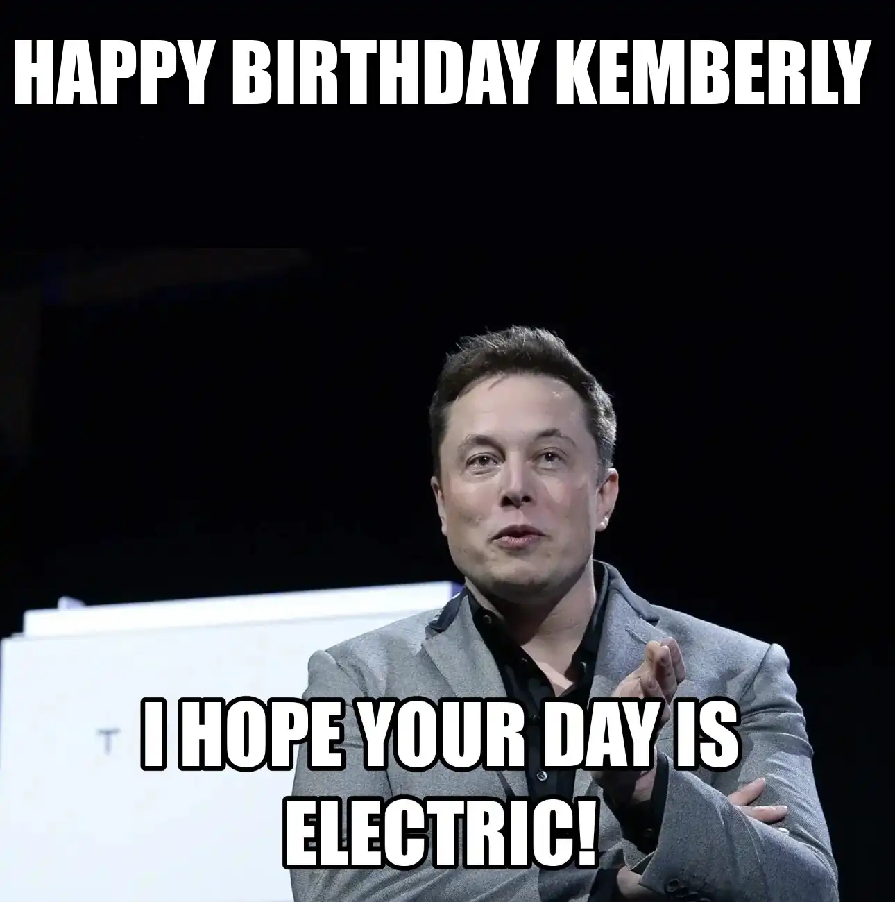 Happy Birthday Kemberly I Hope Your Day Is Electric Meme