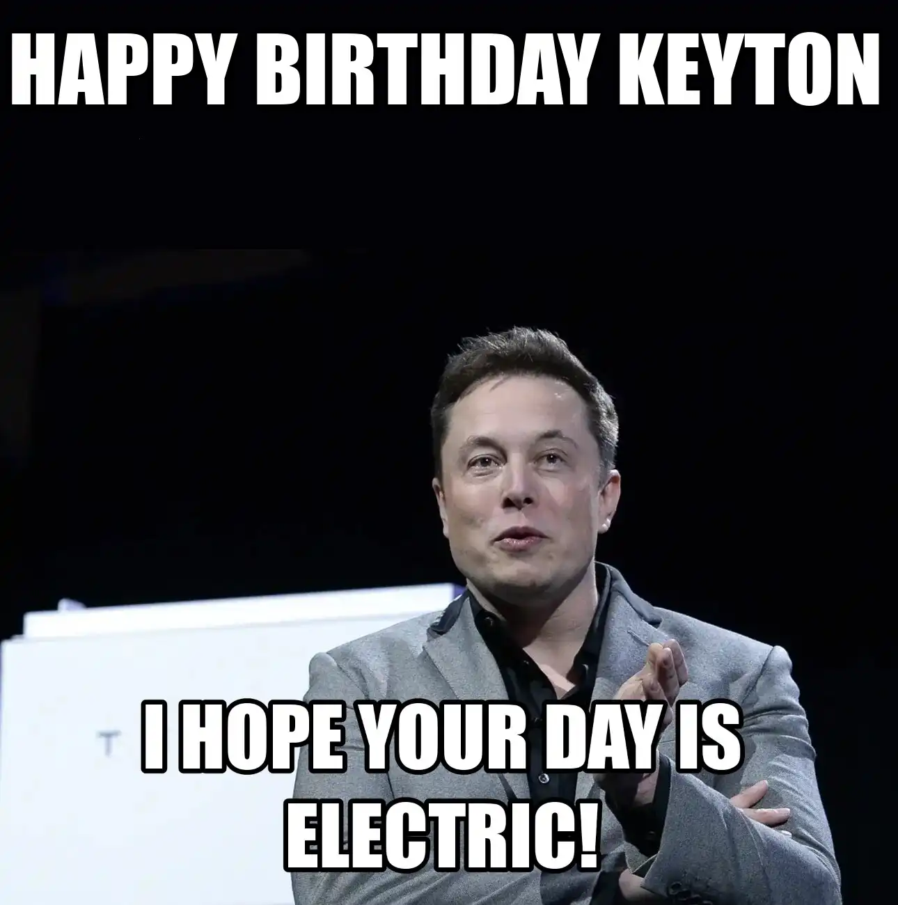 Happy Birthday Keyton I Hope Your Day Is Electric Meme