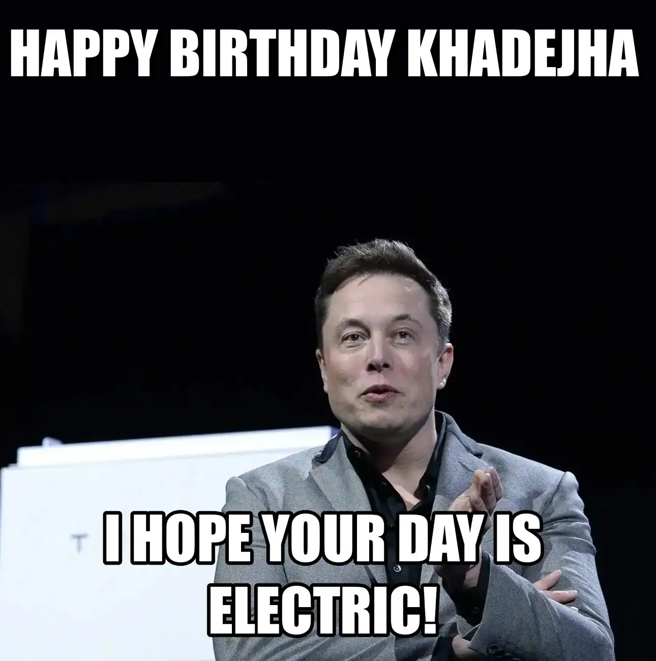 Happy Birthday Khadejha I Hope Your Day Is Electric Meme