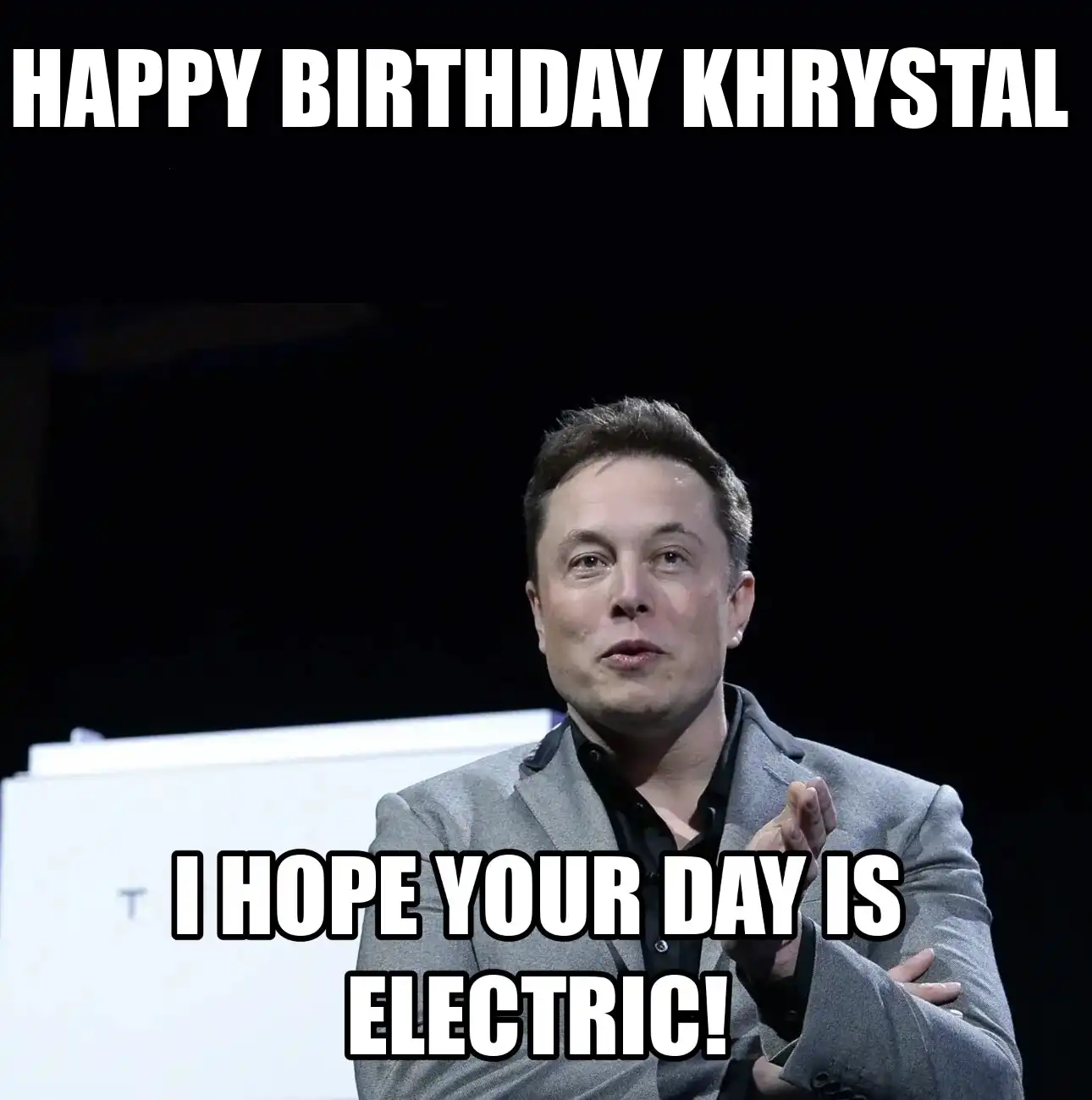 Happy Birthday Khrystal I Hope Your Day Is Electric Meme