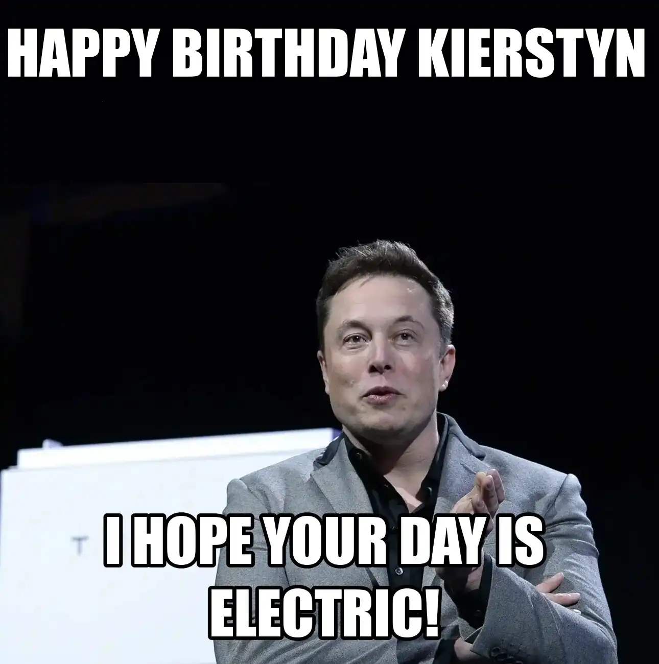 Happy Birthday Kierstyn I Hope Your Day Is Electric Meme